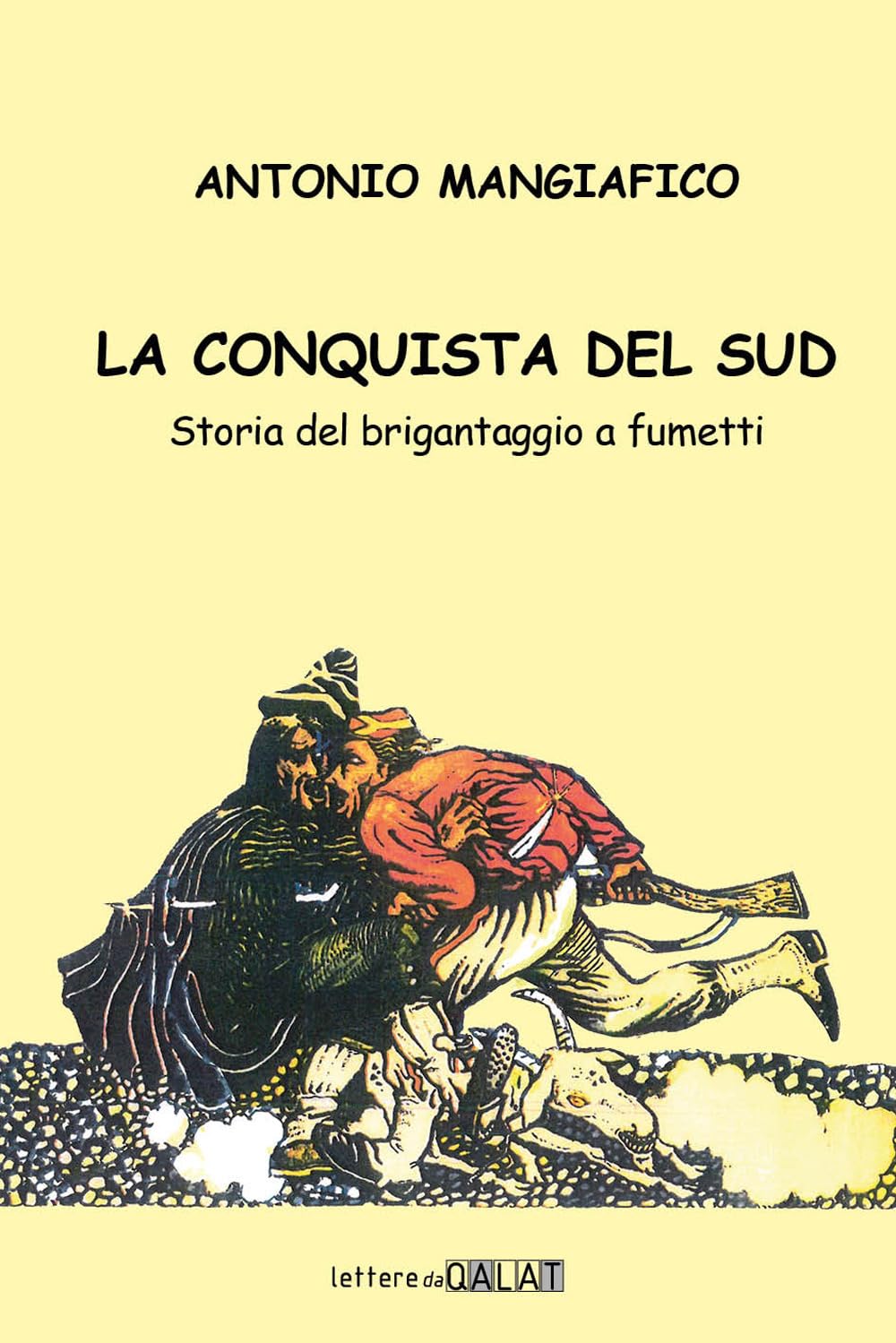 La conquista del sud. Storia del brigantaggio a fumetti book
