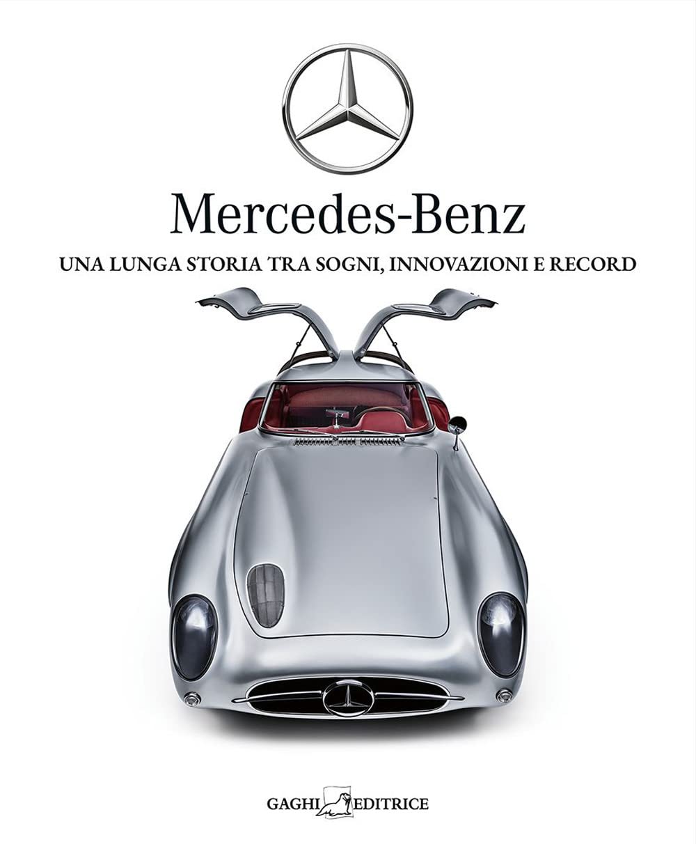 Mercedes-Benz. Una lunga storia tra sogni, tecnica e record. Ediz. illustrata book