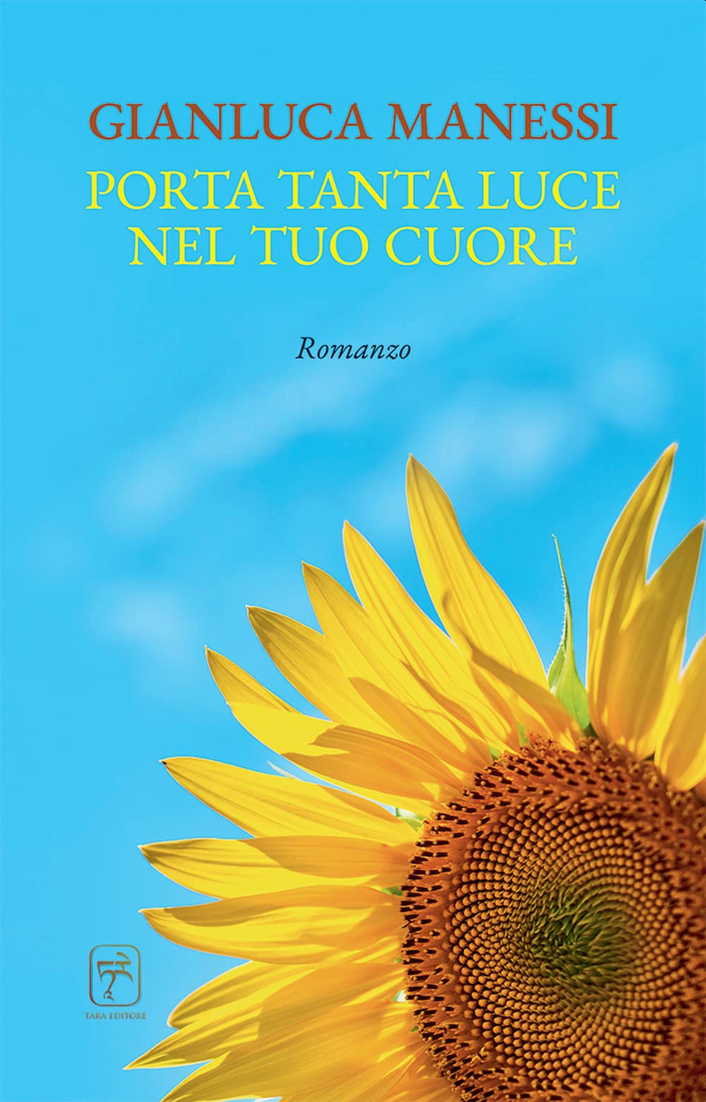 Porta tanta luce nel tuo cuore. Nuova ediz. book