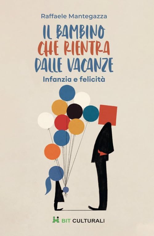 Il bambino che rientra dalle vacanze. Infanzia e felicità book