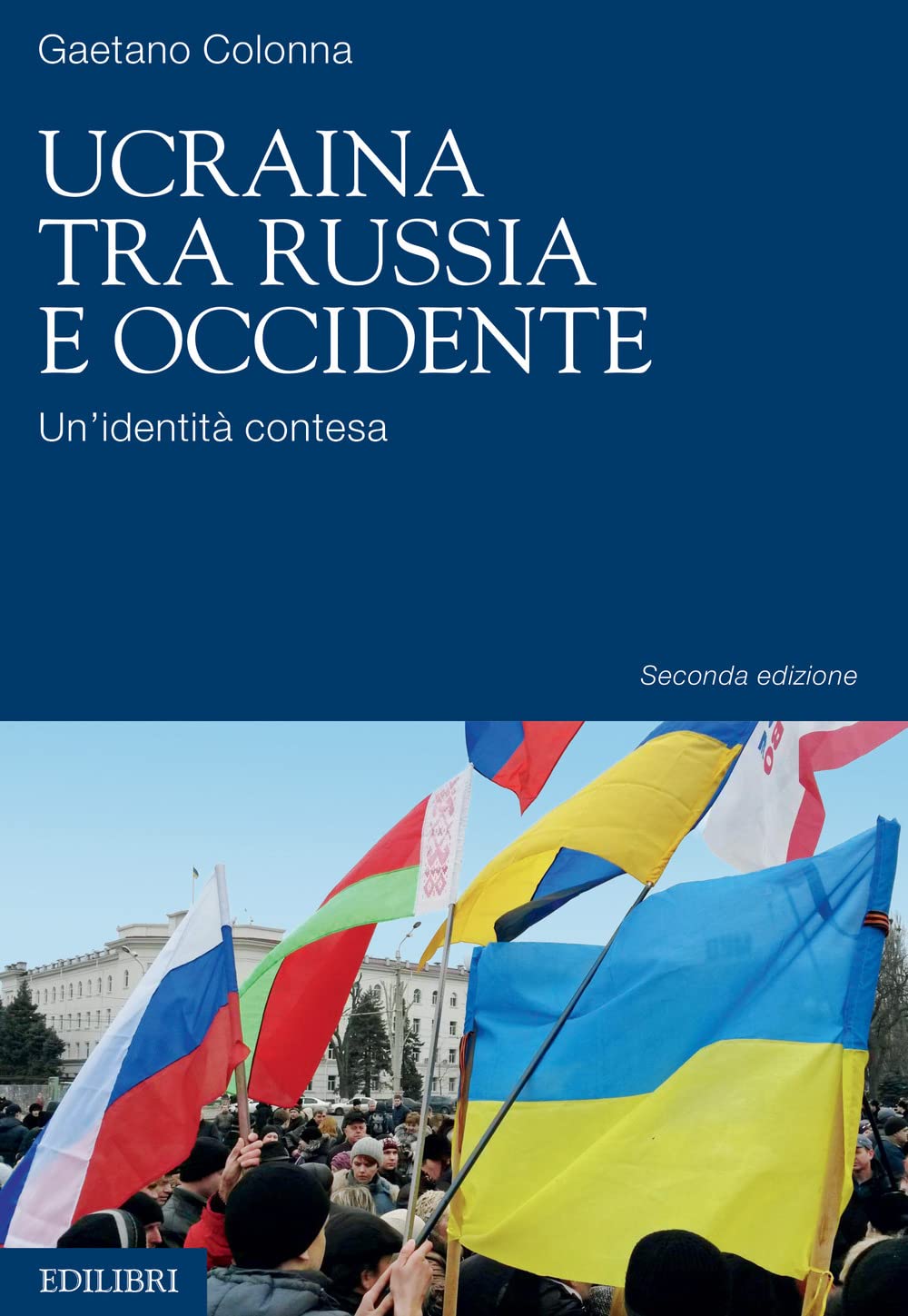 Ucraina tra Russia e Occidente. Un'identità contesa. Nuova ediz. book