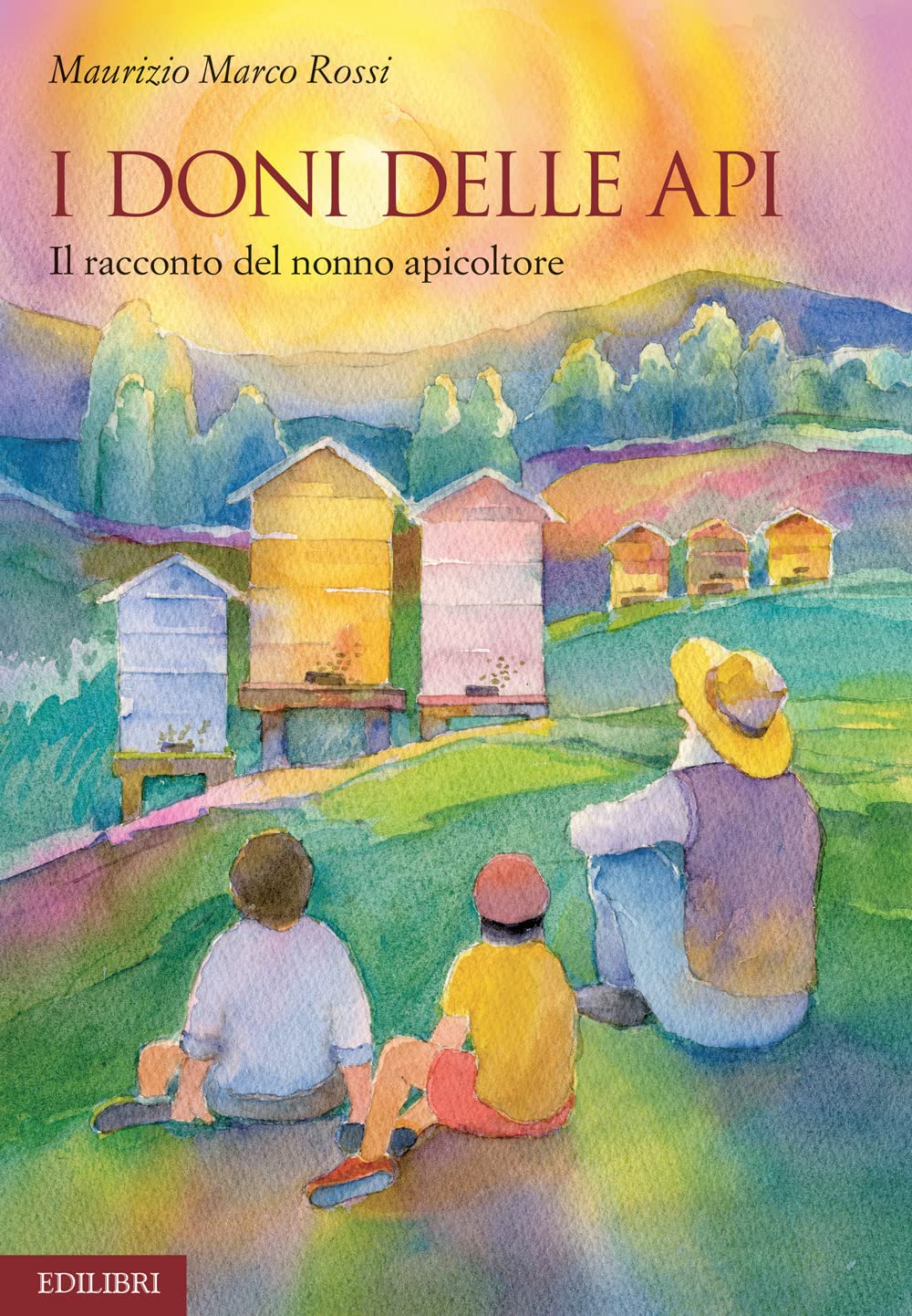 I doni delle api. Il racconto del nonno apicoltore. Ediz. illustrata Novels & Short Stories