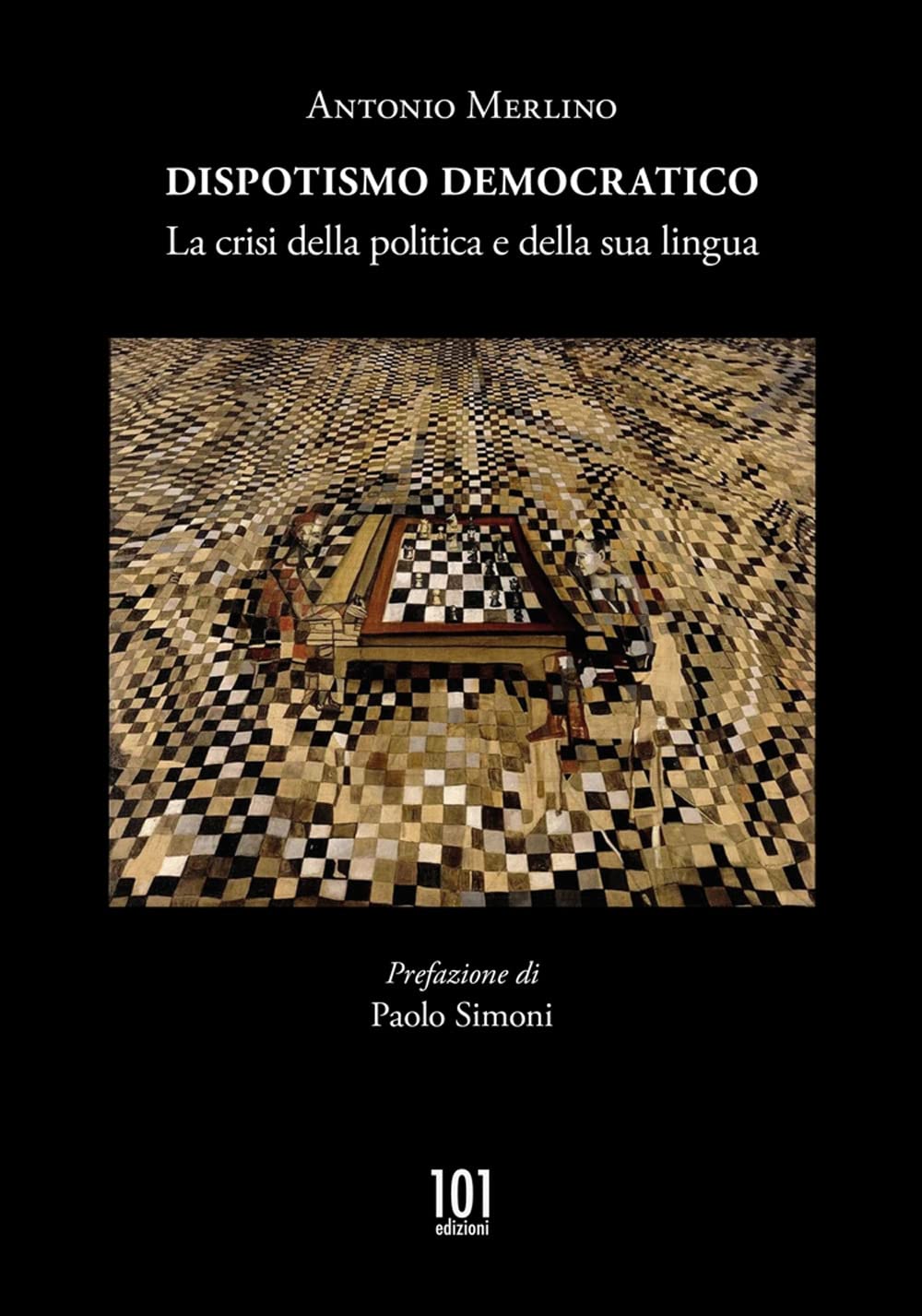 Dispotismo democratico. La crisi della politica e della sua lingua Politics & History