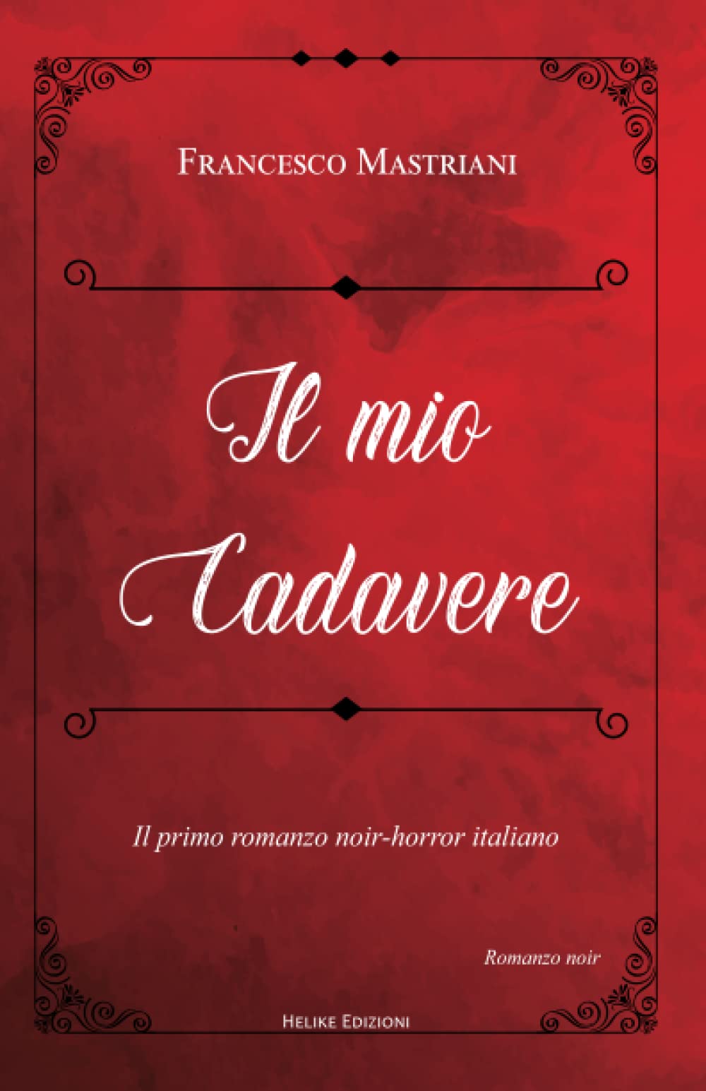 Il mio cadavere: Il primo romanzo noir-horror italiano book