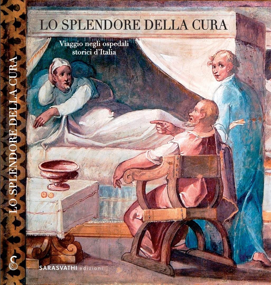 Lo splendore della cura. Viaggio negli ospedali storici d’Italia book
