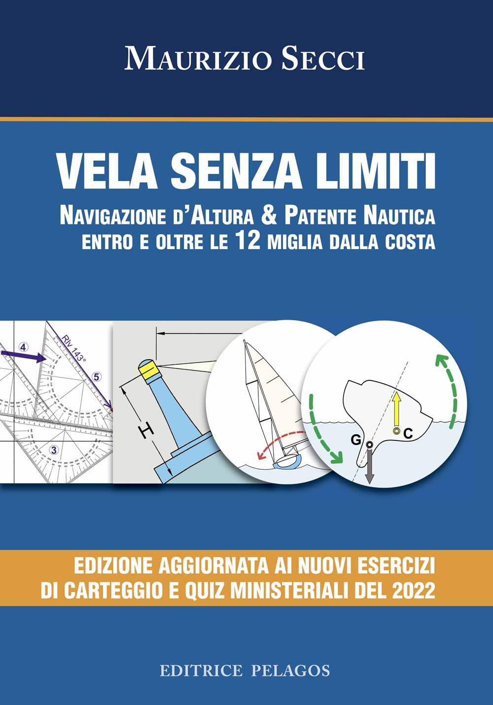 Vela senza limiti. Navigazione d'altura & patente nautica entro e oltre le 12 miglia dalla costa Professional & Reference Books