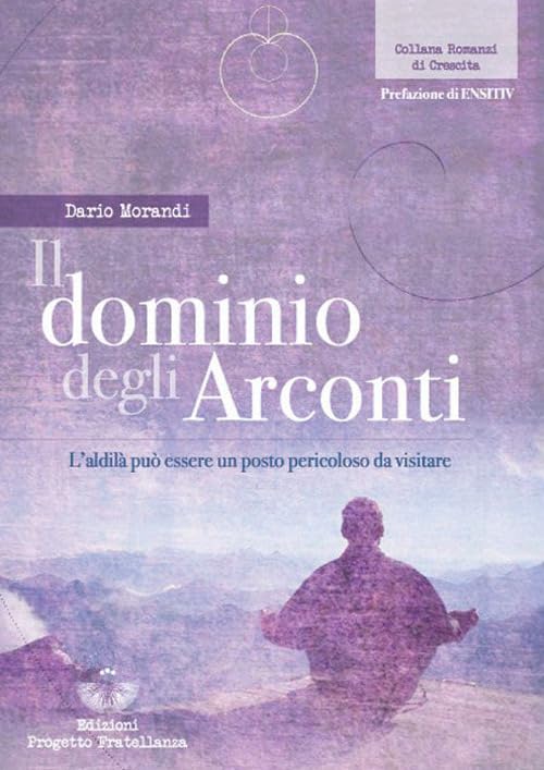 Il dominio degli Arconti. L'aldilà può essere un posto pericoloso da visitare Contemporary literature