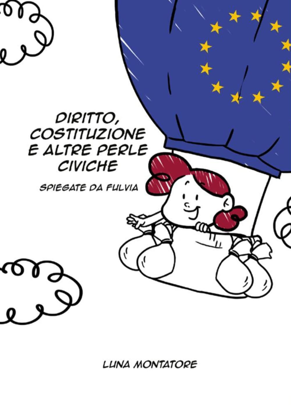 Diritto, Costituzione e altre perle civiche spiegate da Fulvia. Ediz. illustrata book