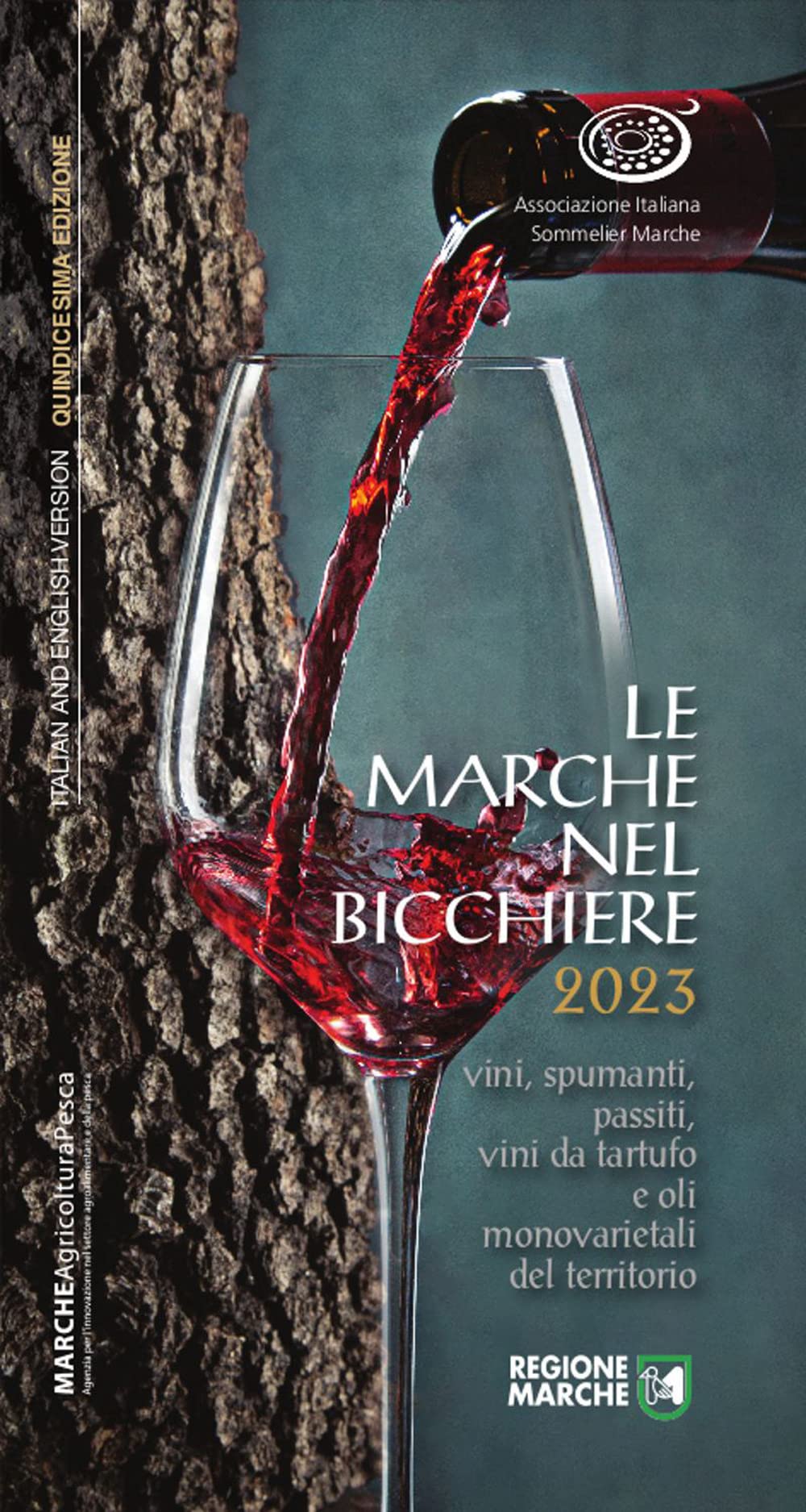 Le Marche nel bicchiere 2023. Vini, spumanti, passiti, cantine e oli monovarietali del territorio. Ediz. italiana e inglese book