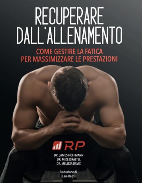 Recuperare dall'allenamento. Come gestire la fatica per massimizzare le prestazioni book