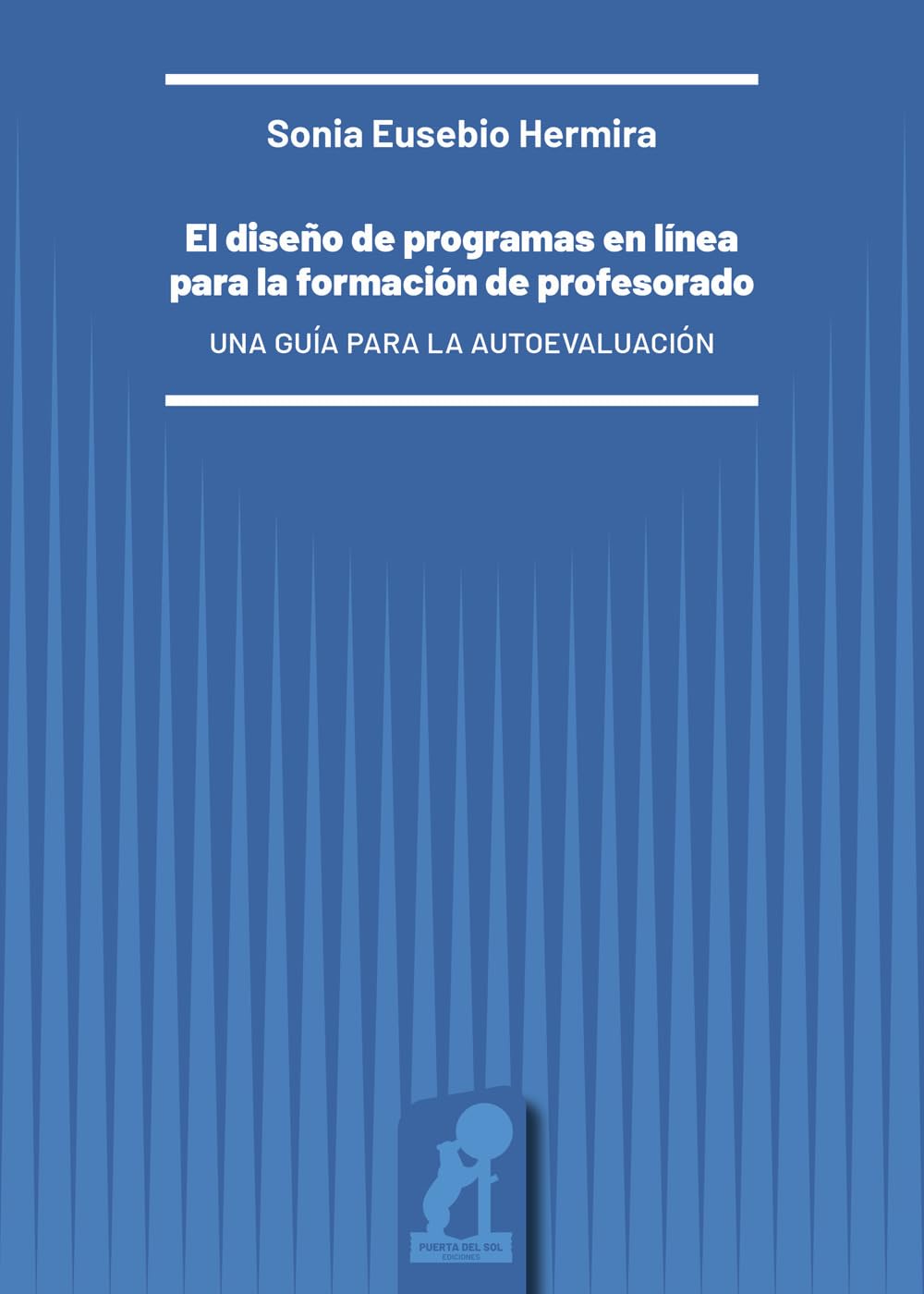 El diseño de programas en línea para la formación de profesorado. Una guía para la autoevaluación book