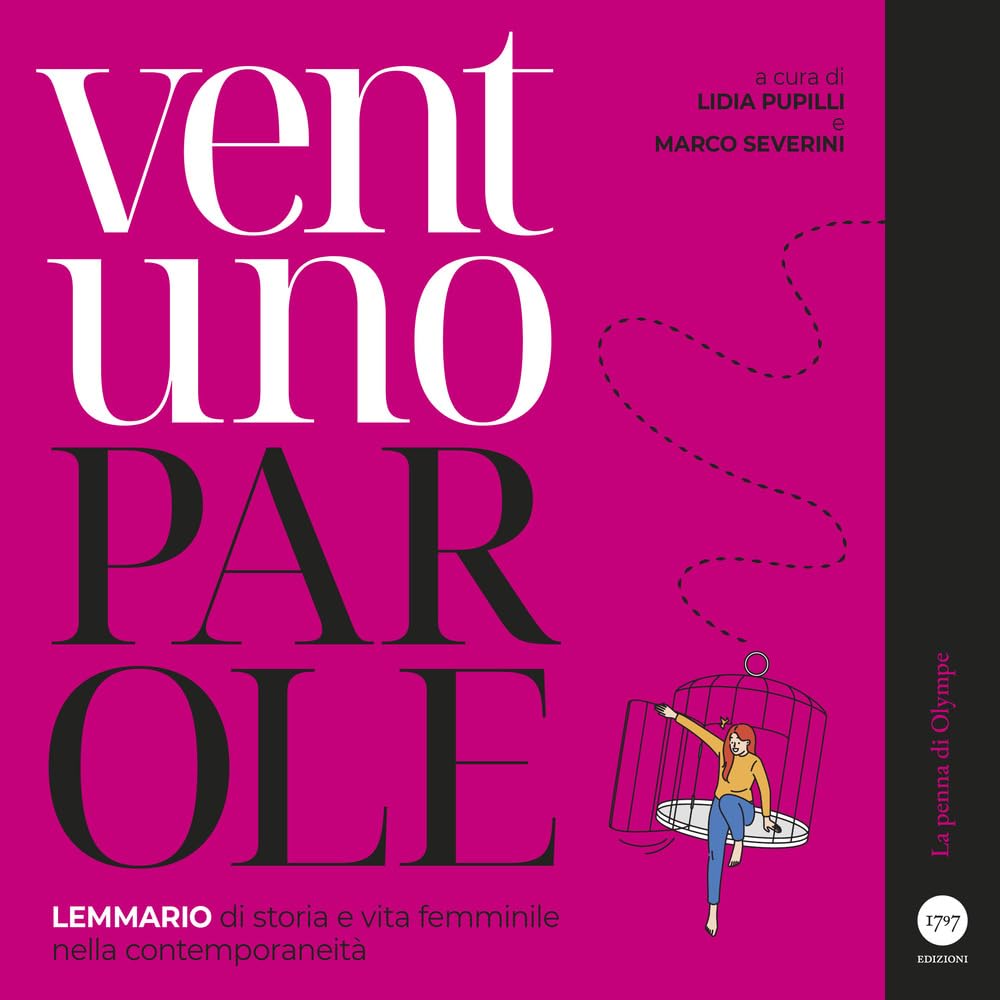 Ventuno parole. Lemmario di storia e vita femminile nella contemporaneità book