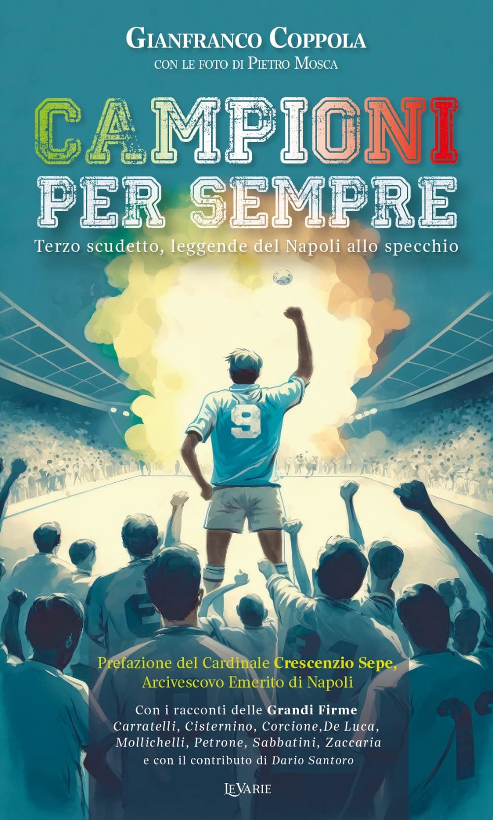 Campioni per sempre. Terzo scudetto, leggende del Napoli allo specchio book