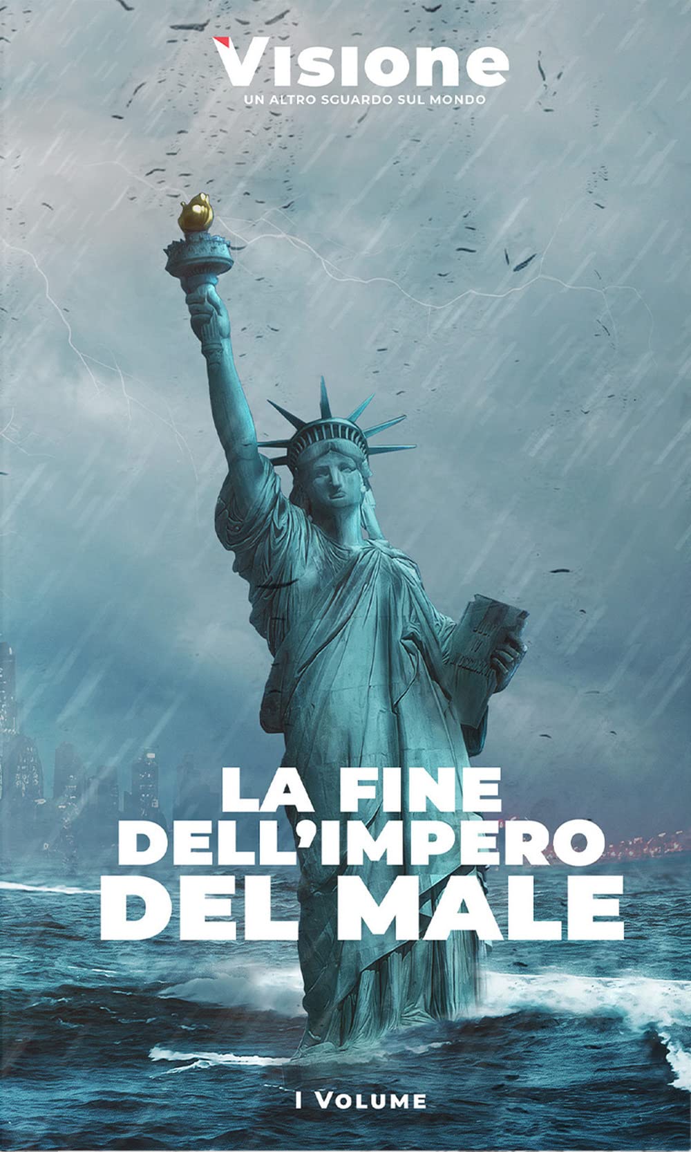 Visione. Un altro sguardo sul mondo. La fine dell'impero del male (2023) (Vol. 1) book