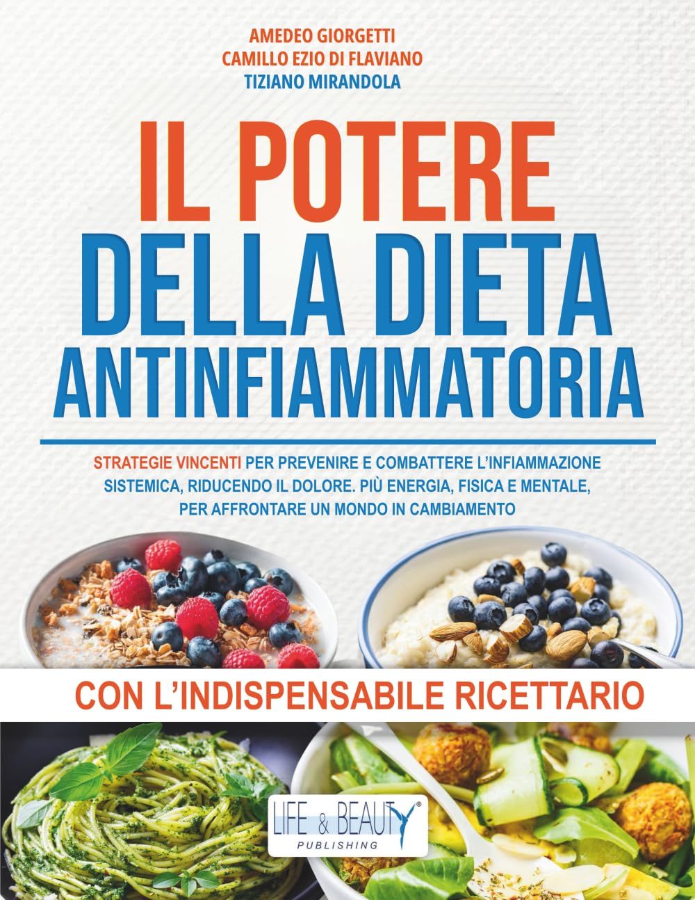 Il Potere della Dieta Antinfiammatoria: Strategie vincenti per prevenire e combattere l’infiammazione sistemica riducendo il dolore. Più energia fisica e mentale per affrontare un mondo in cambiamento book