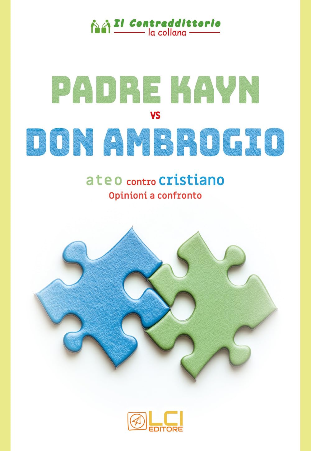 Padre Kayn vs Don Ambrogio. Ateo contro cristiano, opinioni a confronto. Ediz. illustrata book