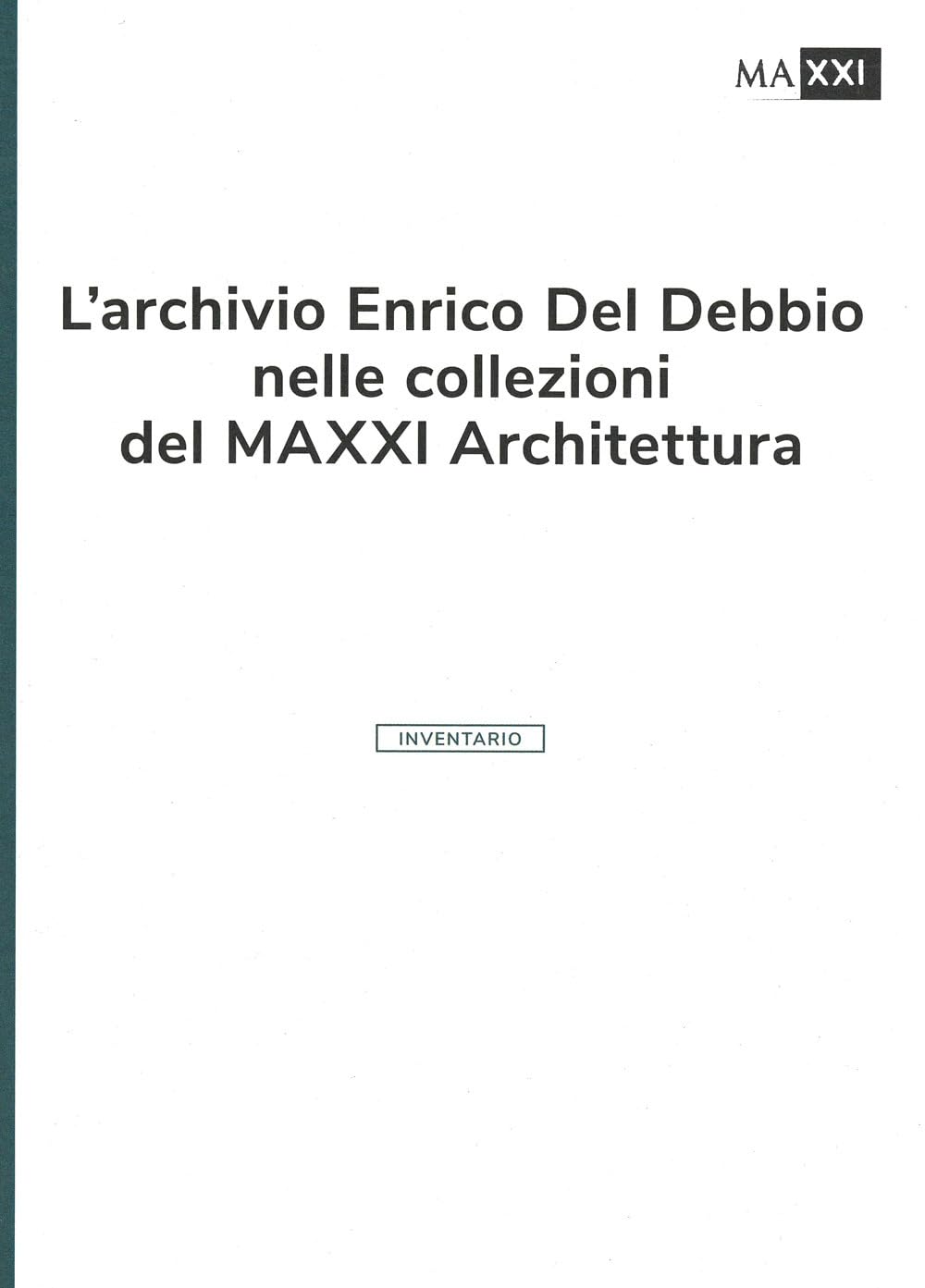 L'archivio Enrico Del Debbio nelle collezioni del MAXXI Architettura. L'inventario Architecture