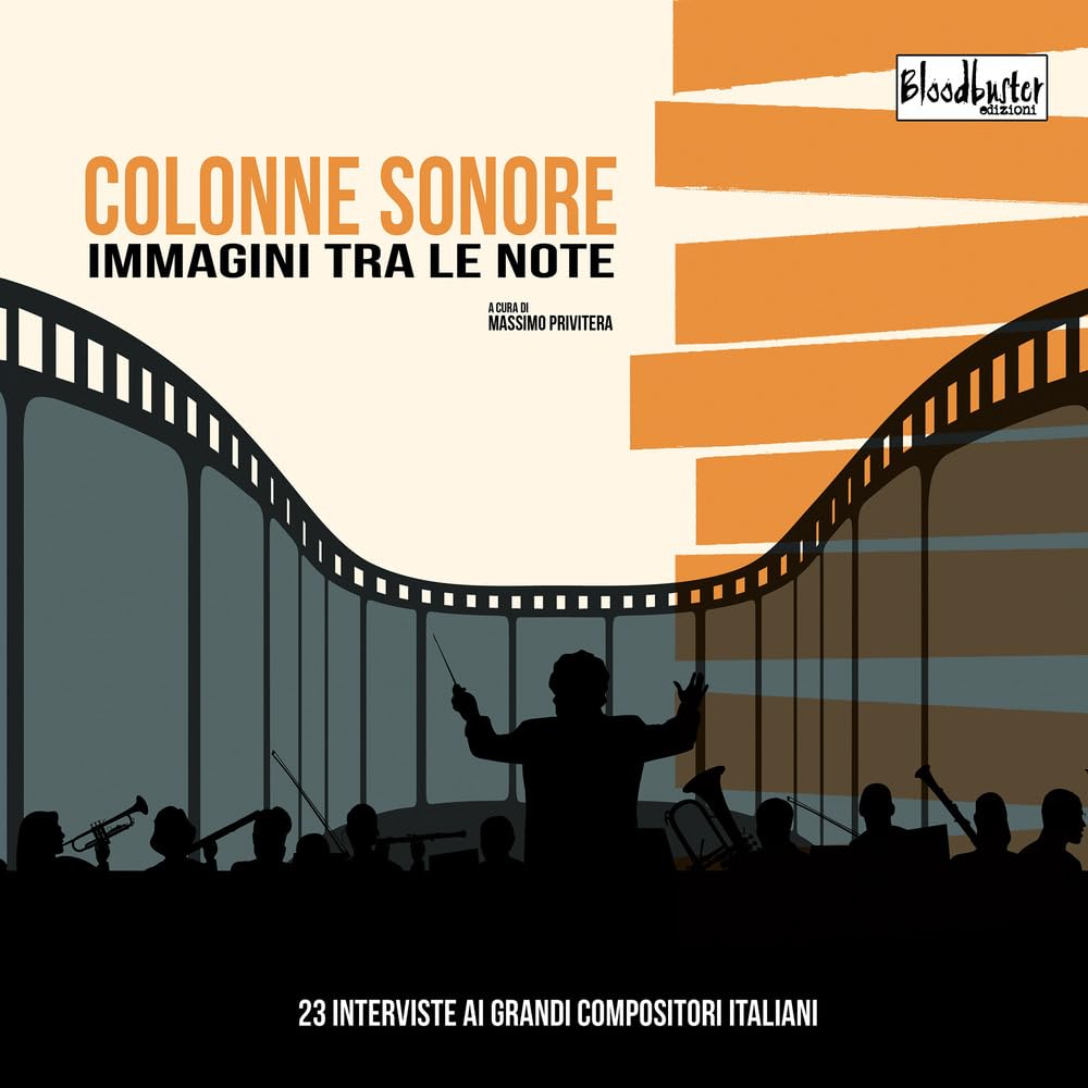 Colonne sonore. Immagini tra le note. 23 interviste ai grandi compositori italiani book