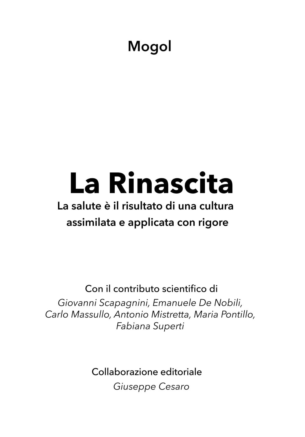 La Rinascita: La salute è il risultato di una cultura assimilata e applicata con rigore Health, Nutrition & Fitness