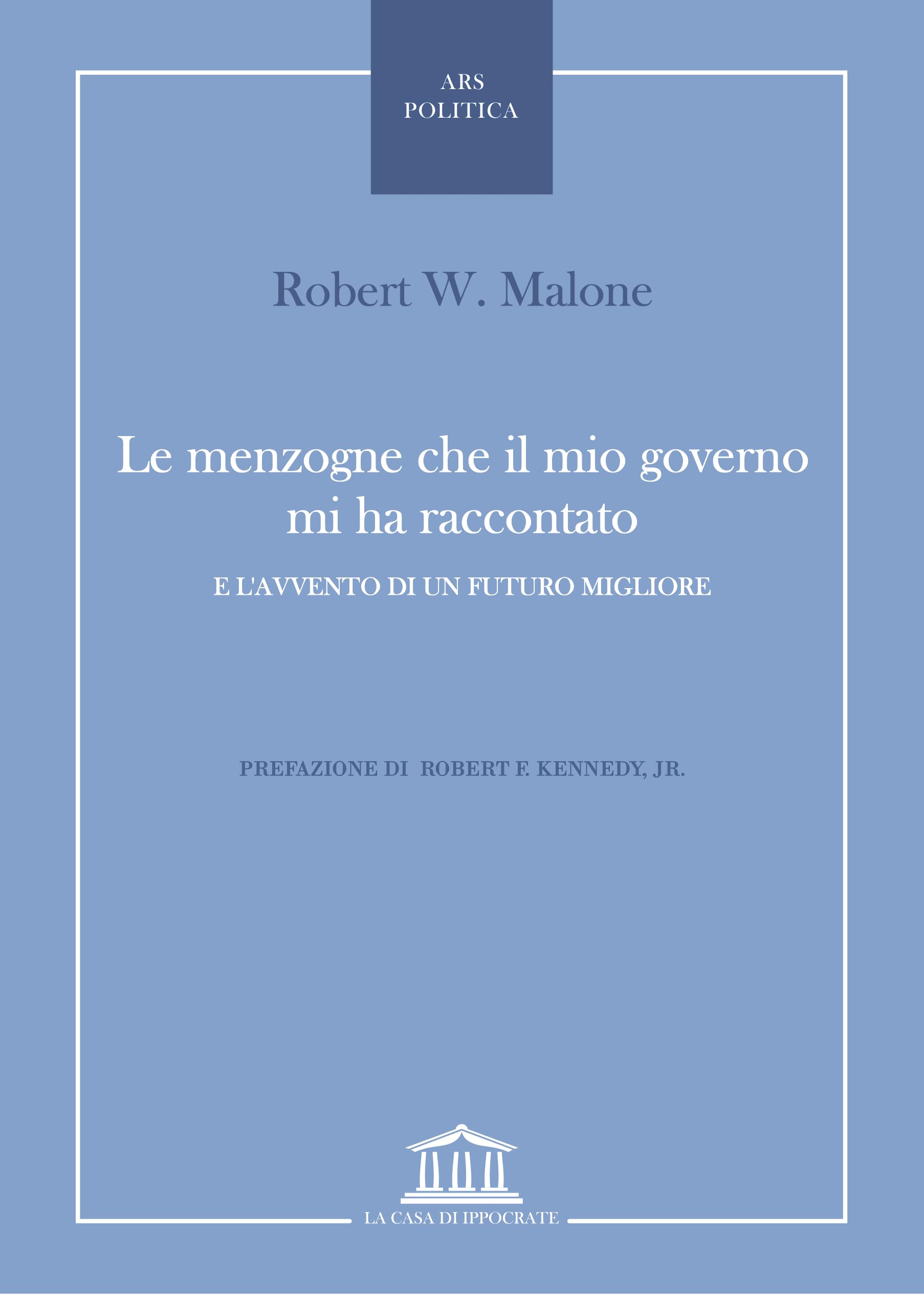 Le menzogne che il mio governo mi ha raccontato. E l'avvento di un futuro migliore book