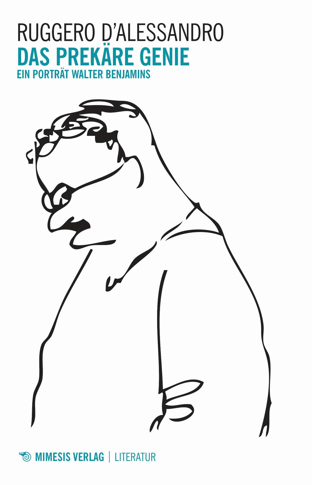 Das prekäre Genie: Ein Porträt Walter Benjamins (Literatur) Philosophy