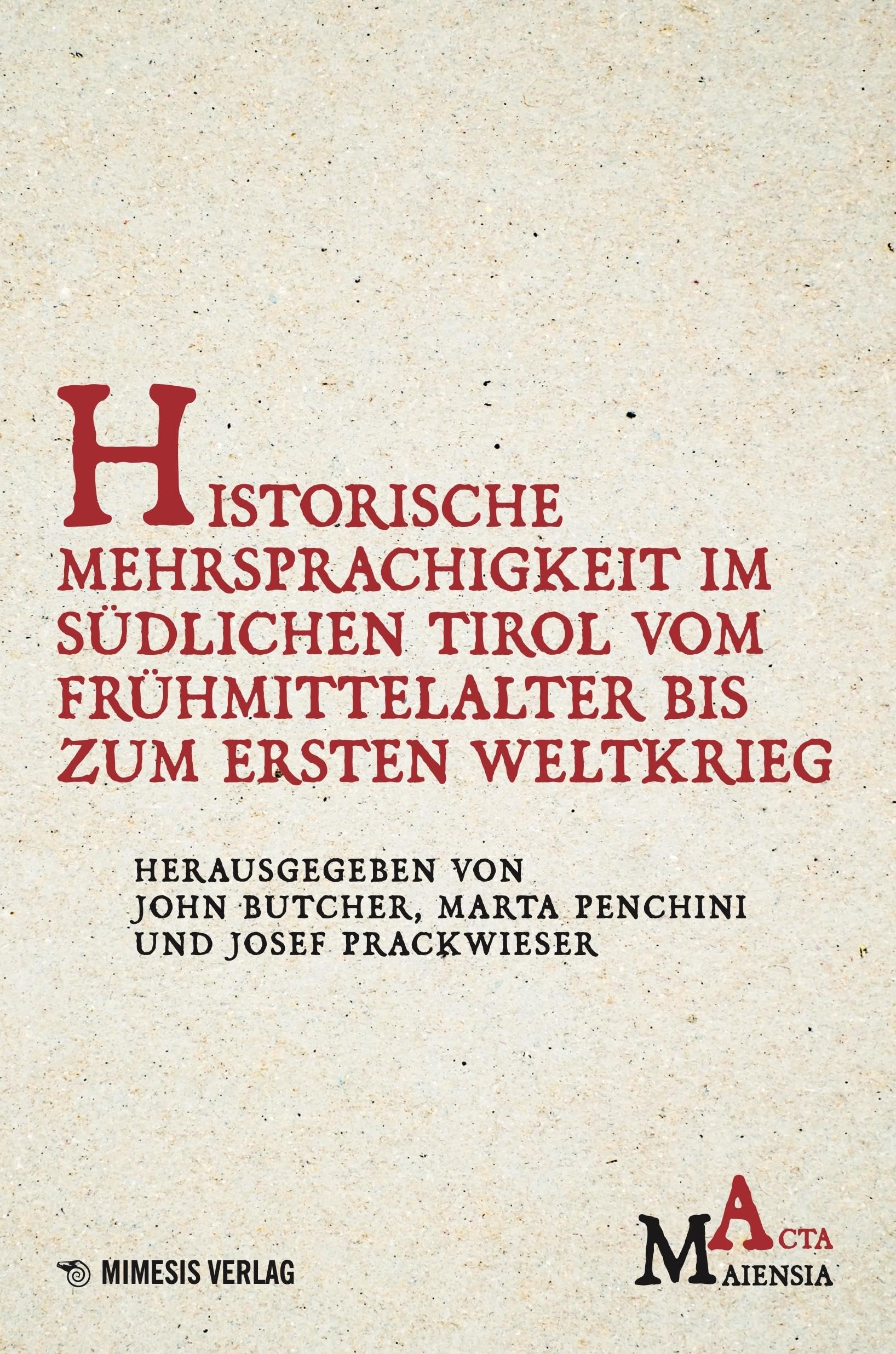 Historische Mehrsprachigkeit im südlichen Tirol vom Frühmittelalter bis zum Ersten Weltkrieg Politics & History