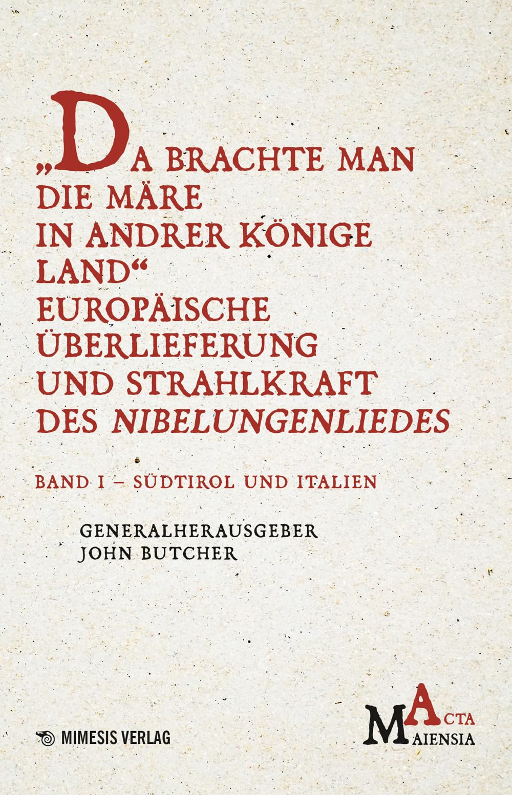 "Da Brachte Man die Märe in Andrer Könige Land" Europäische Überlieferung und Strahlkraft des Nibelungenliedes Fairy Tales & Legends