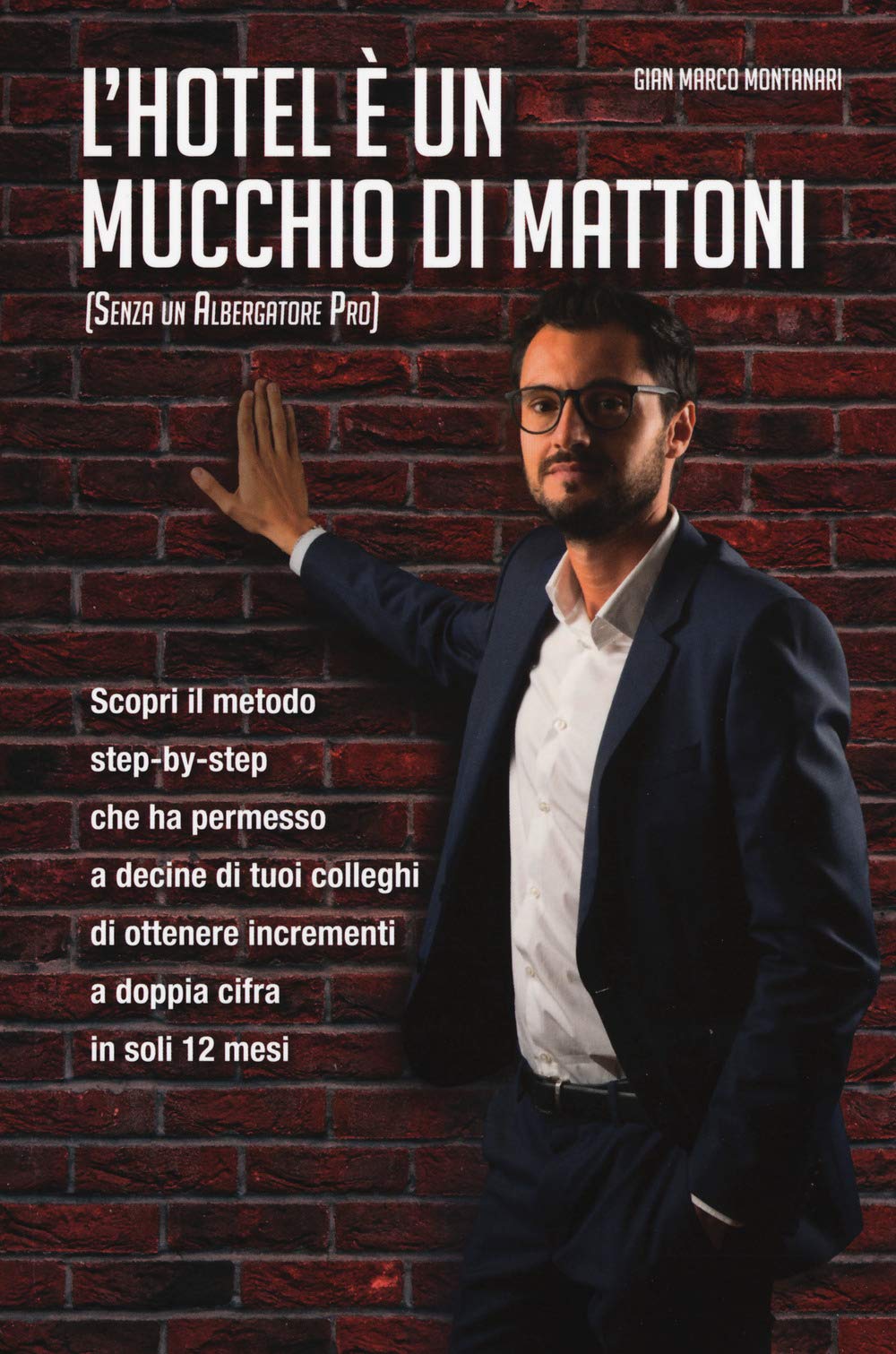 L'hotel è un mucchio di mattoni (senza un albergatore pro) Business, Finance & Career
