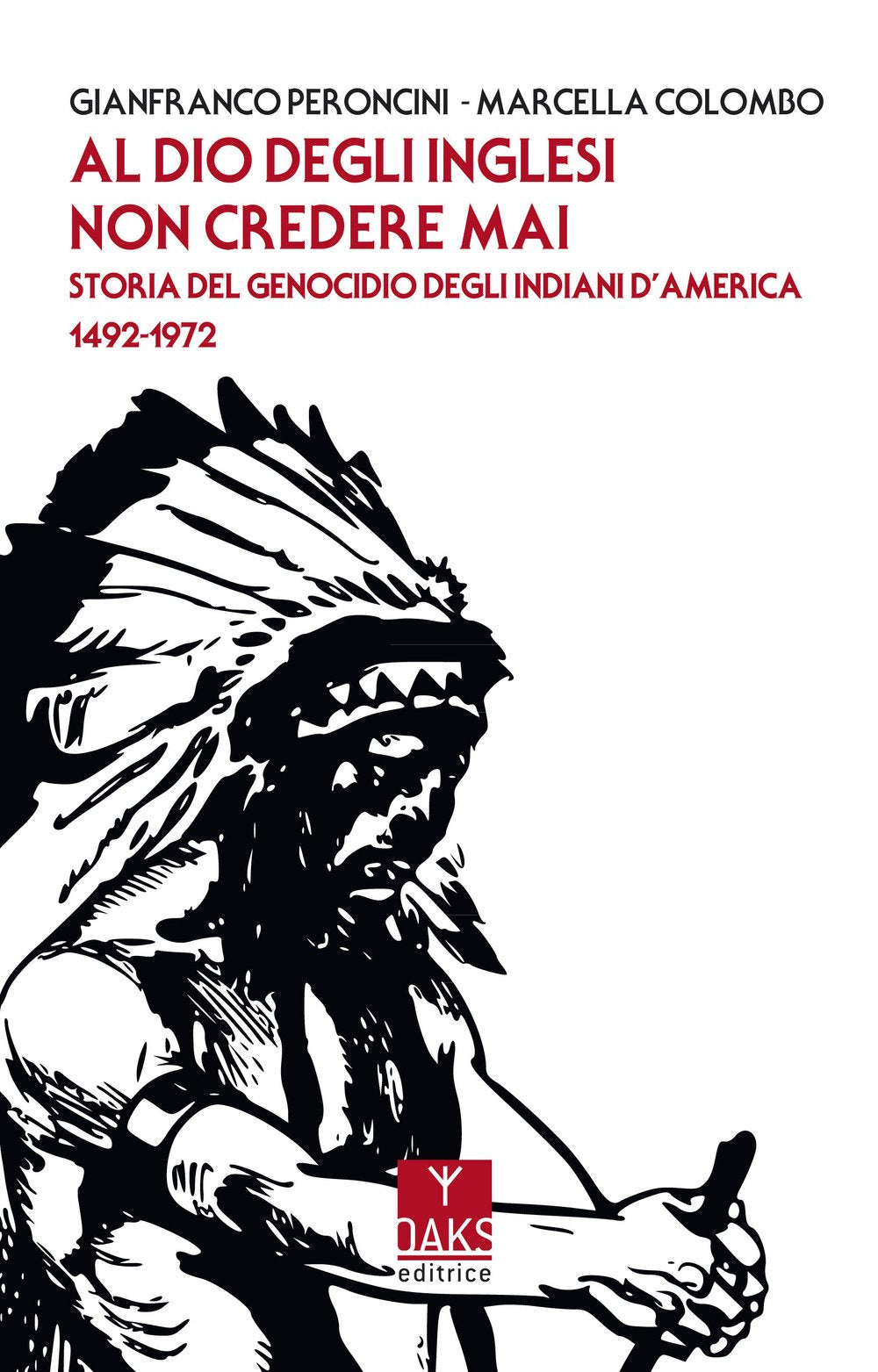 Al Dio degli inglesi non credere mai. Storia del genocidio degl'Indiani d'America 1492-1972 book