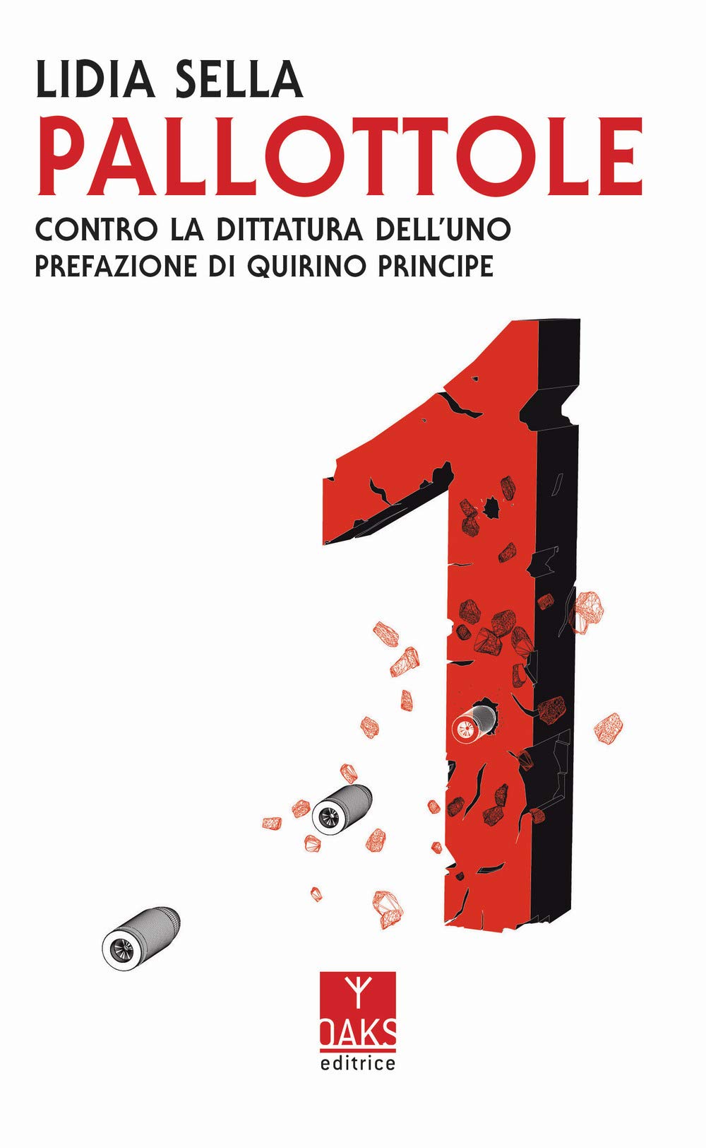 Pallottole. Contro la dittatura dell'uno book