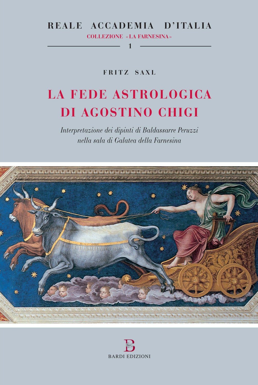 La fede astrologica di Agostino Chigi (Interpretazione dei dipinti di Baldassarre Peruzzi nella Sala di Galatea della Farnesina) book