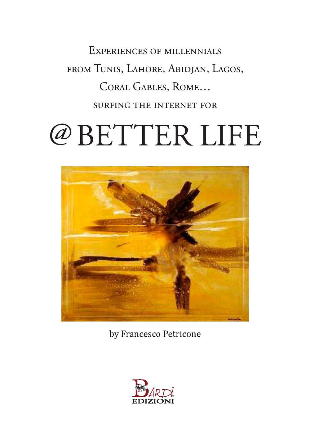 Experience of millennials from Tunis, Lahore, Abidjan, Lagos, Coral Gables, Rome...for @ better life book