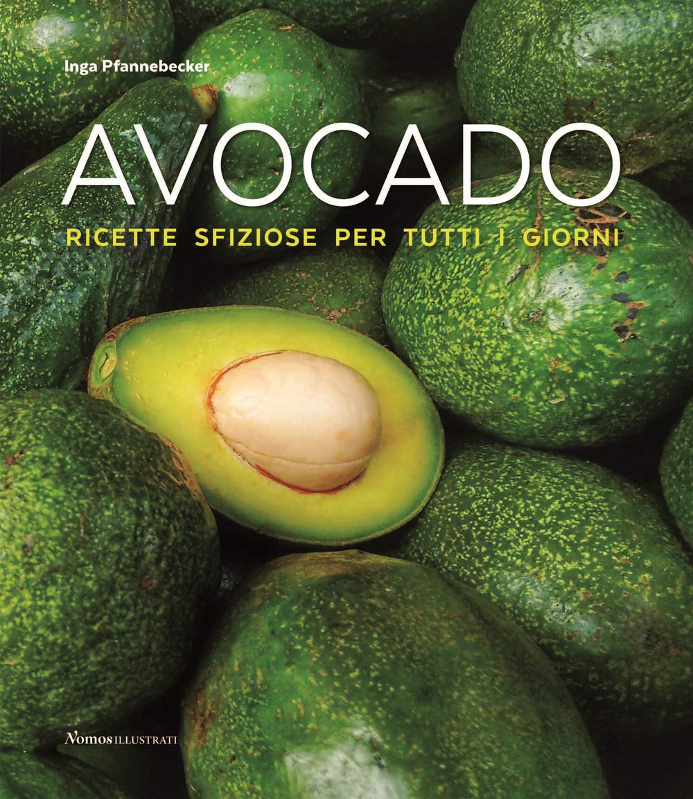 Avocado! Ricette sfiziose per tutti i giorni book