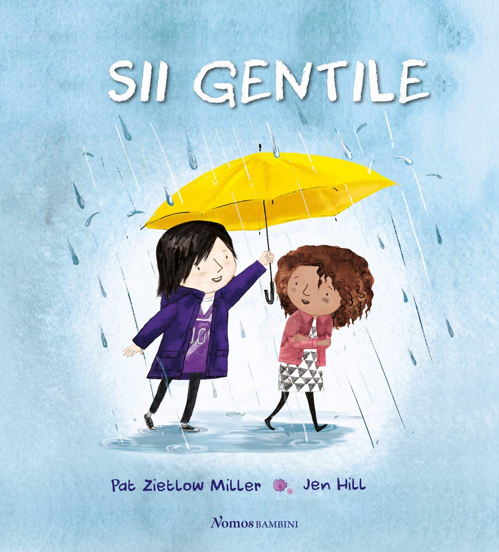 Sii gentile. Ediz. illustrata (Nomos bambini) Non-fiction