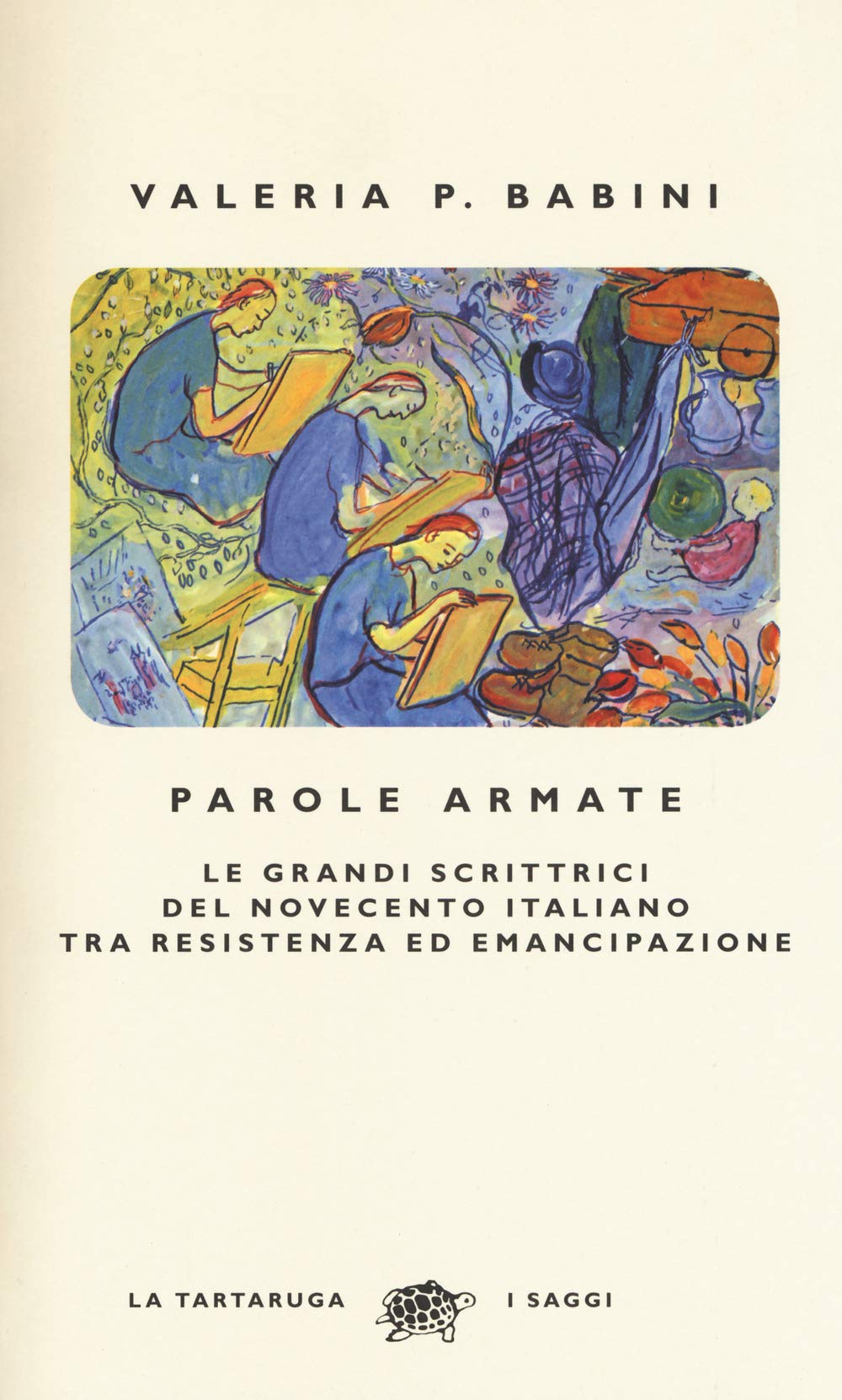 Parole armate. Le grandi scrittrici del Novecento italiano tra Resistenza ed emancipazione Non-fiction books