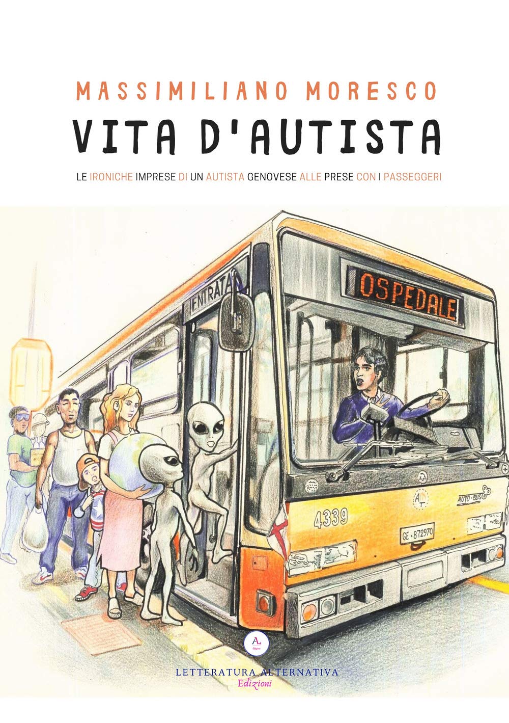 Vita d'autista. Le ironiche imprese di un autista genovese alle prese con i passeggeri book