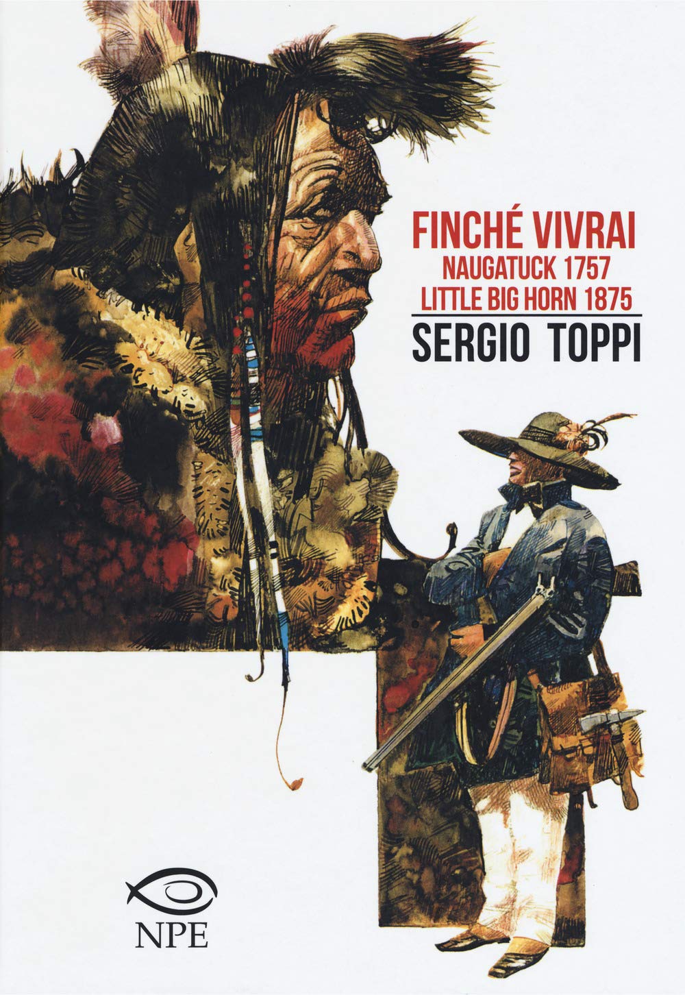 Finché vivrai-Naugatuck 1757-Little Big Horn 1875 book
