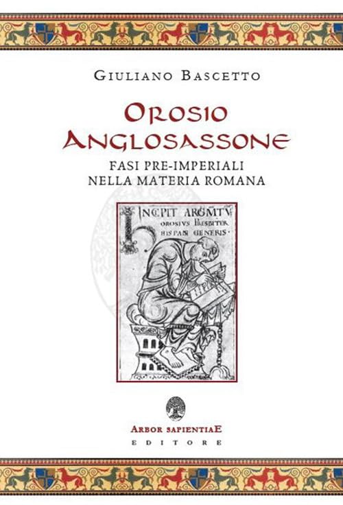 Orosio anglosassone. Fasi pre-imperiali nella materia romana (Medievalia) Books