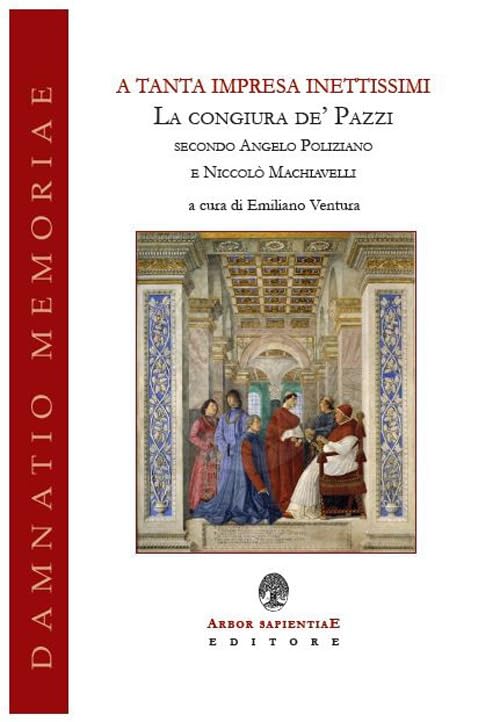 A tanta impresa inettissimi. La congiura de' Pazzi secondo Angelo Poliziano e Niccolò Machiavelli (Damnatio memoriae) Contemporary literature