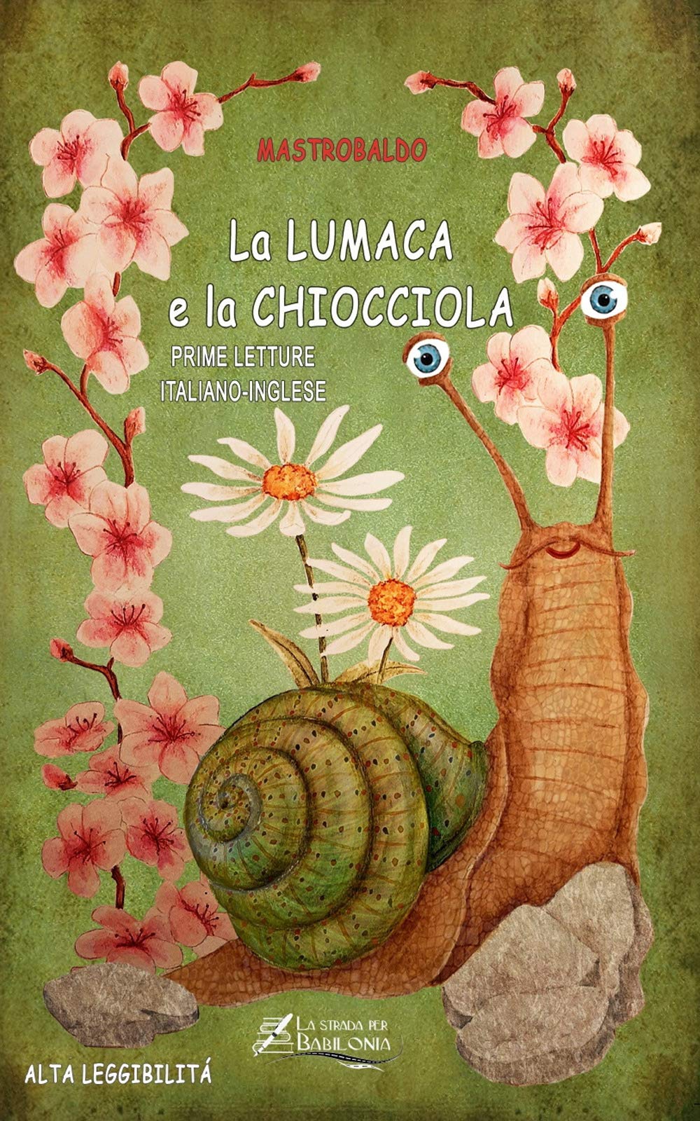 La lumaca e la chiocciola. Ediz. italiana e inglese. Ediz. ad alta leggibilità book