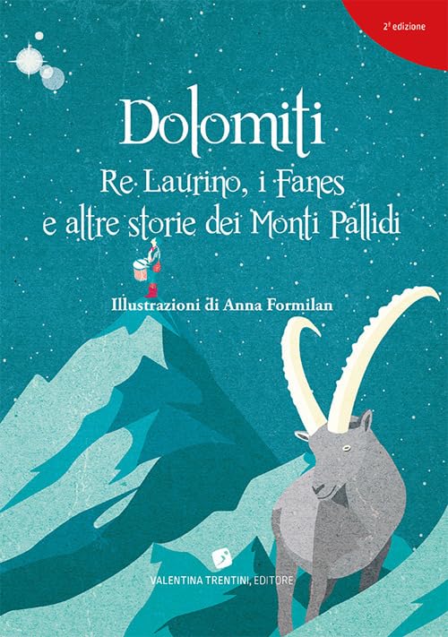 Dolomiti. Re Laurino Fanes e altre storie dei Monti Pallidi Fairy Tales & Legends
