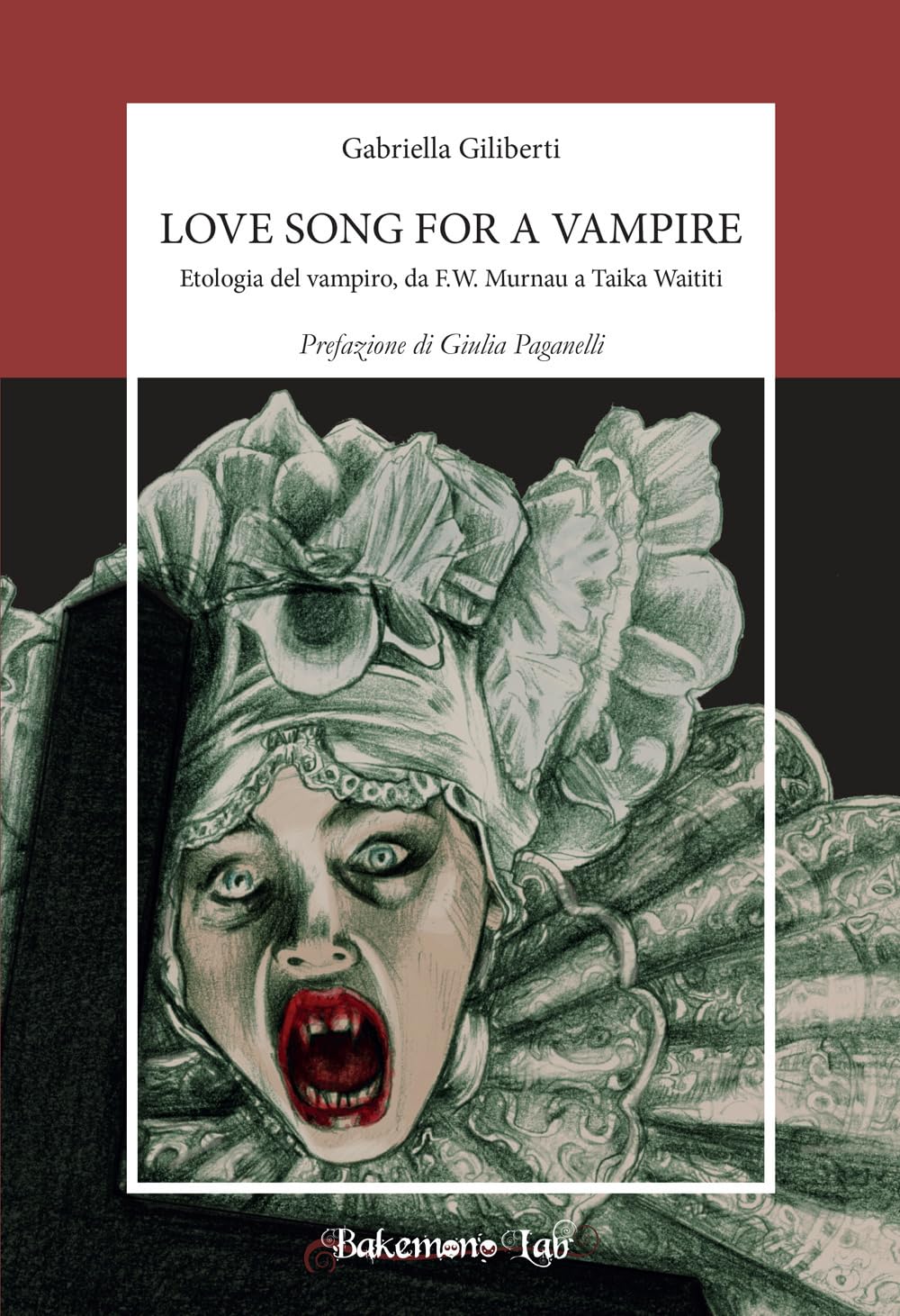 Love song for a vampire. Etologia del vampiro, da F.W. Murnau a Taika Waititi. Nuova ediz. book