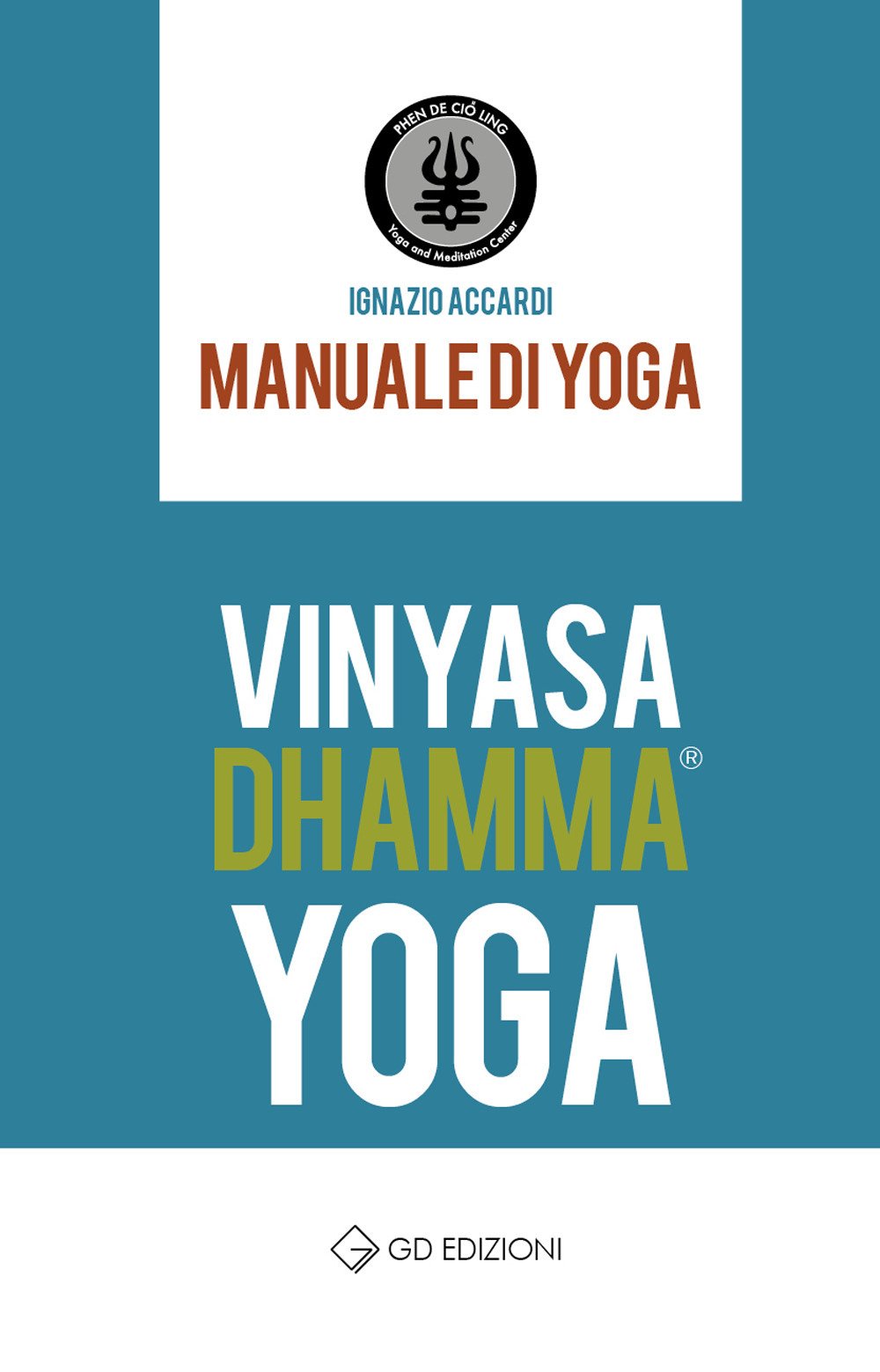 Vinyasa Dhamma yoga. Manuale di Yoga book