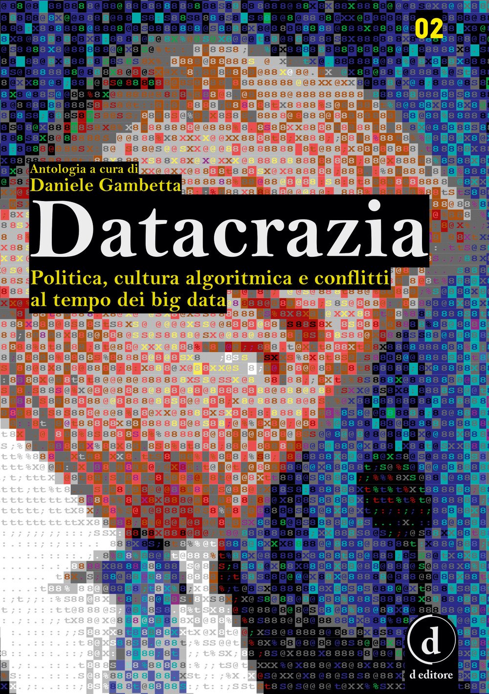 Datacrazia. Politica, cultura algoritmica e conflitti al tempo dei big data book