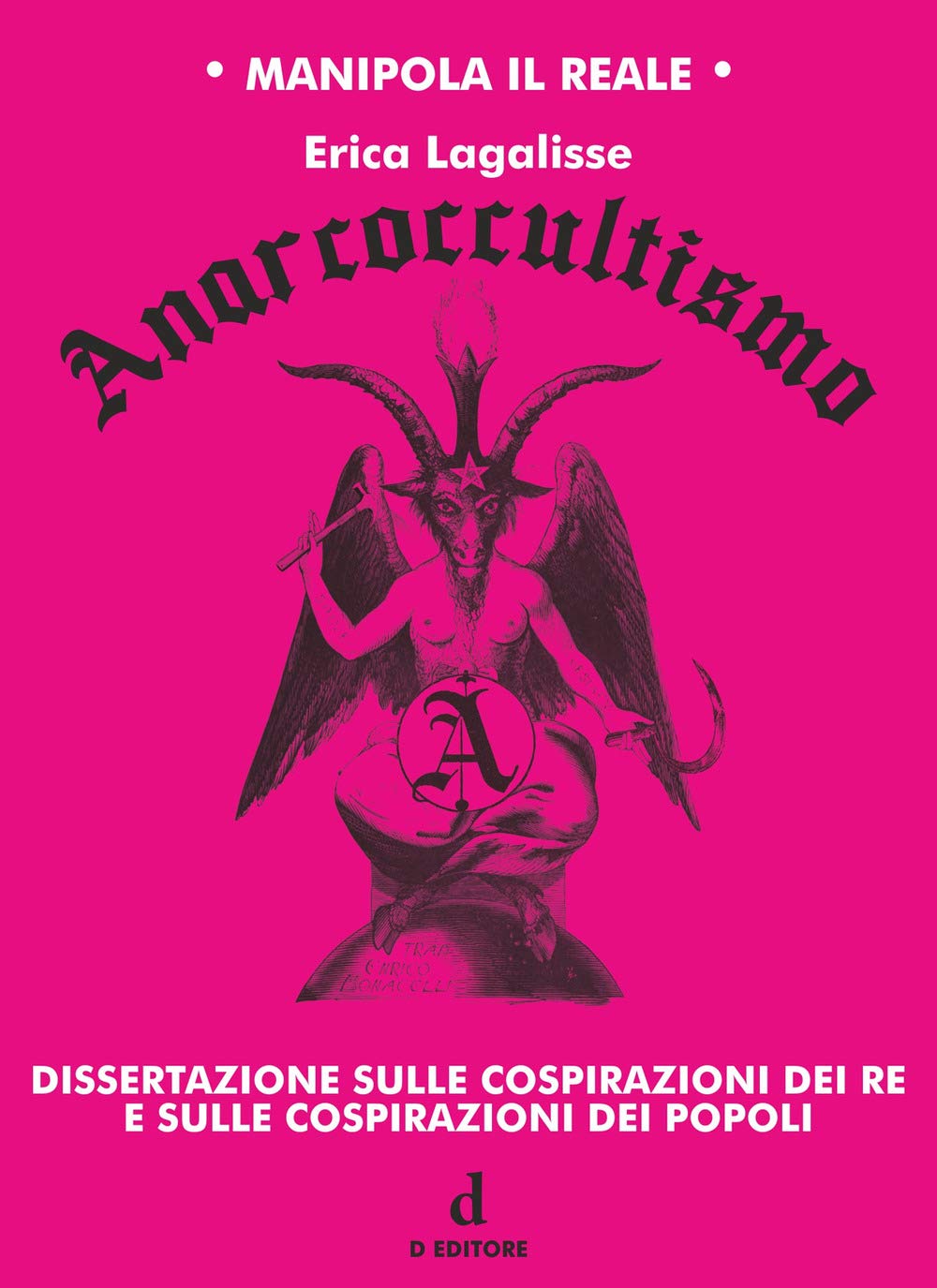 Anarcoccultismo. Dissertazione sulle cospirazioni dei re e sulle cospirazioni dei popoli book