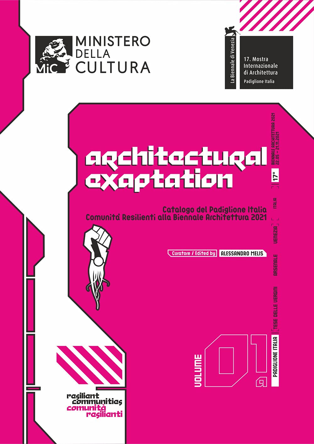 Catalogo del Padiglione Italia «Comunità Resilienti» alla Biennale Architettura 2021. Ediz. italiana e inglese. Architectural exaptation (Vol. 1/a) book