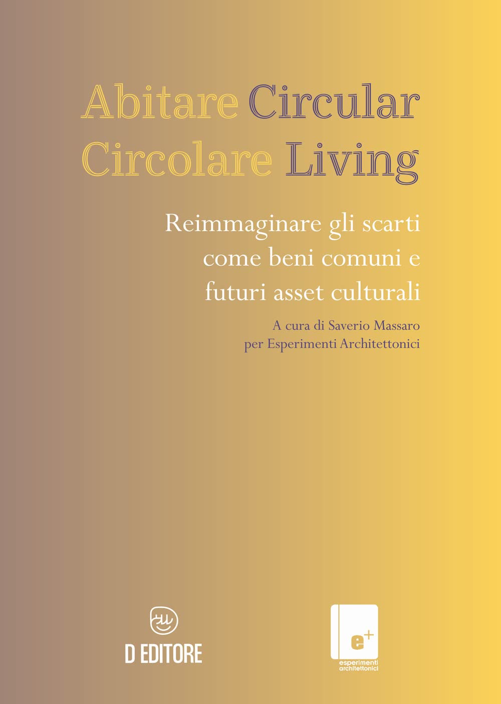 Abitare circolare. Reimmaginare gli scarti come beni comuni e futuri asset culturali book