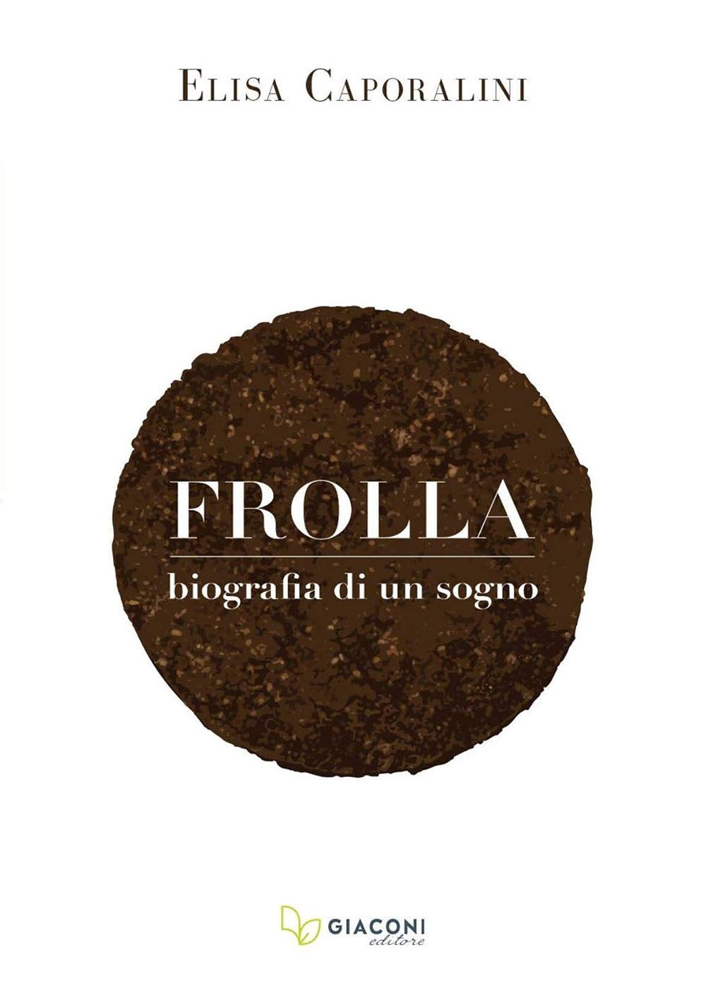 Frolla. Biografia di un sogno book