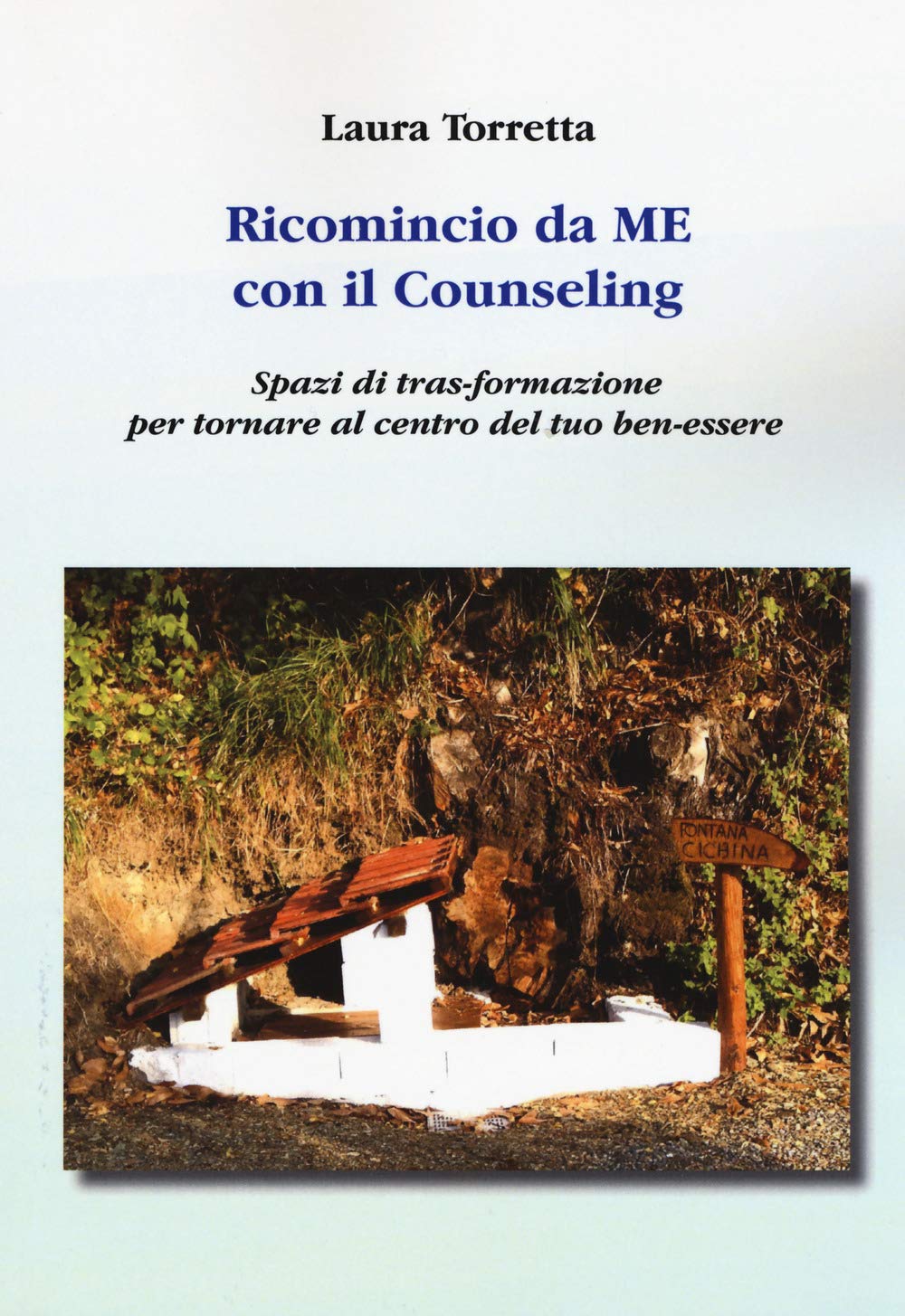 Ricomincio da me con il counseling. Spazi di tras-formazione per tornare al centro del tuo ben-essere Social Sciences
