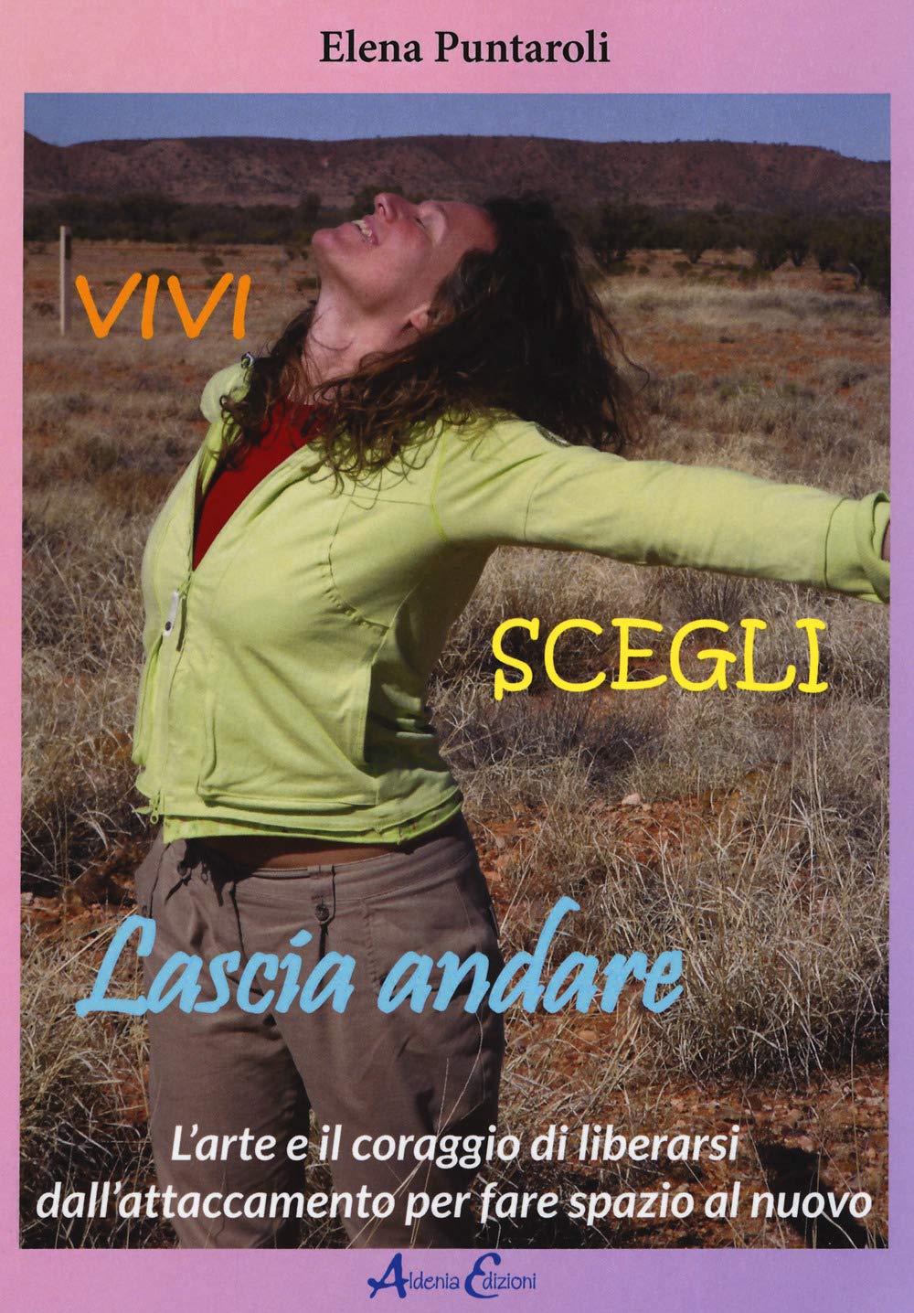 VIVI SCEGLI LASCIA ANDARE Religion & Esotericism